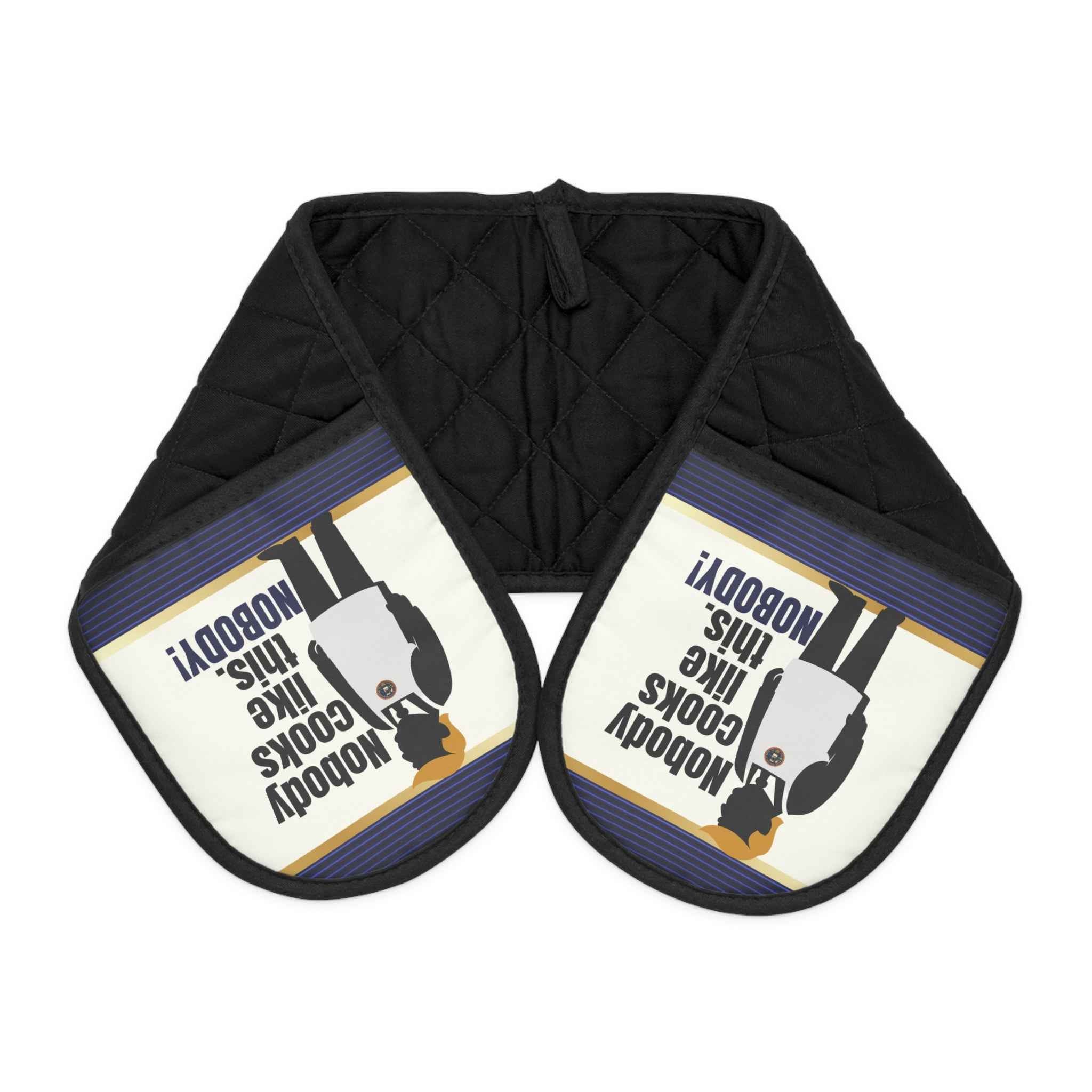 “Nobody Cooks Like This. Nobody.” Political Parody Oven Mitt / Pot Holder