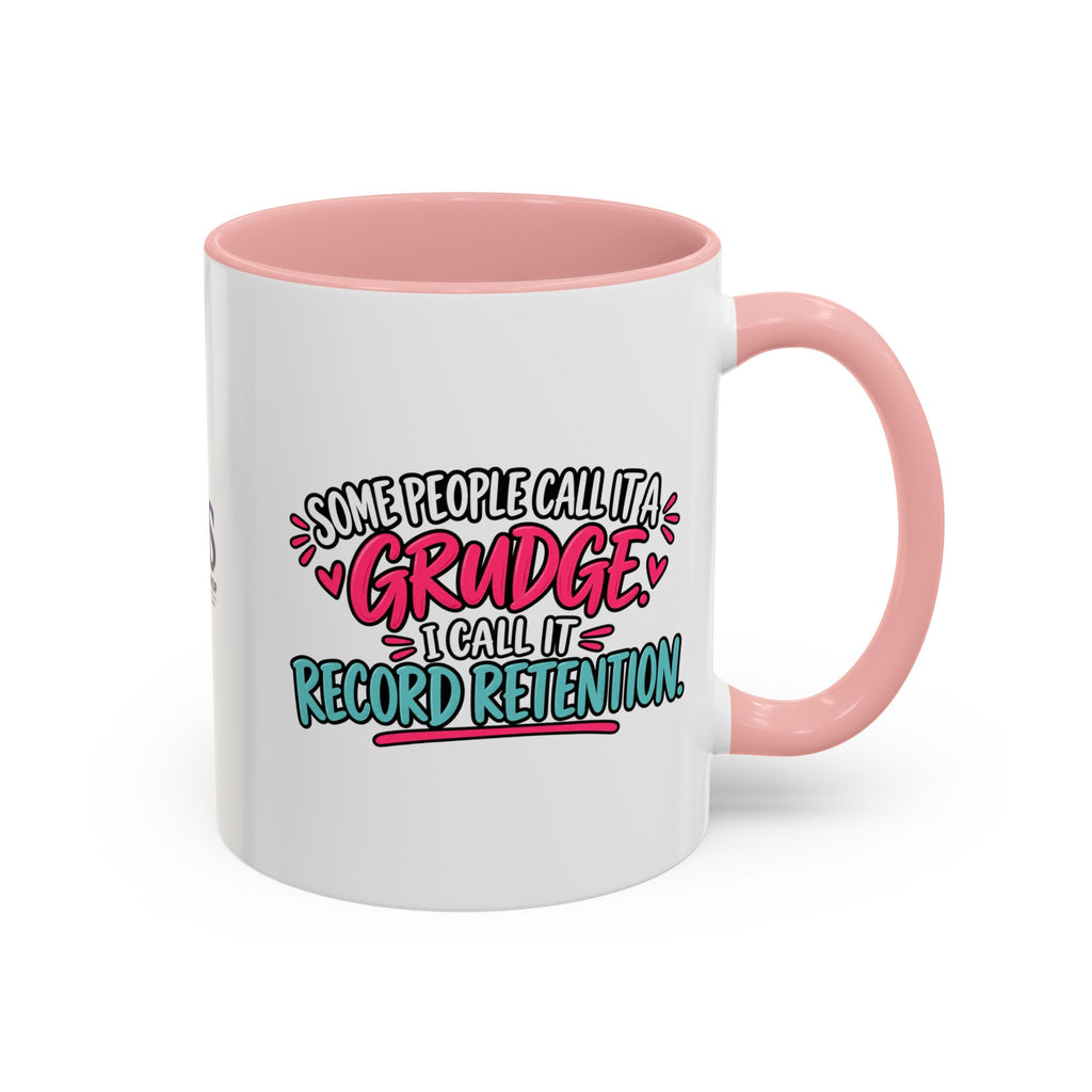 Some People Call It a Grudge Record Retention Coffee Mug (11 oz/15 oz)