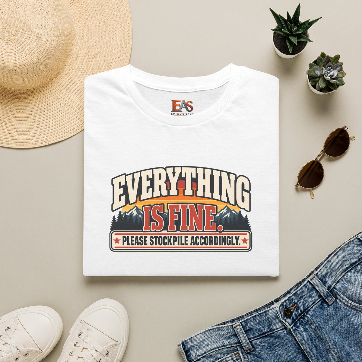 Everything Is Fine Please Stockpile Accordingly T-Shirt | Funny Emergency Preparedness Tee