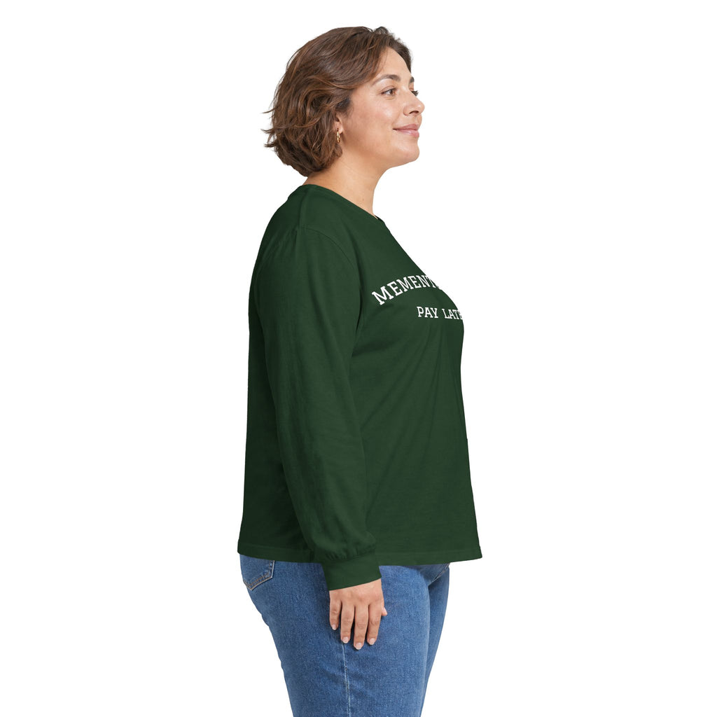 Memento Mori. Pay Later. Long Sleeve T-Shirt | Dark Humor & Existential Dread