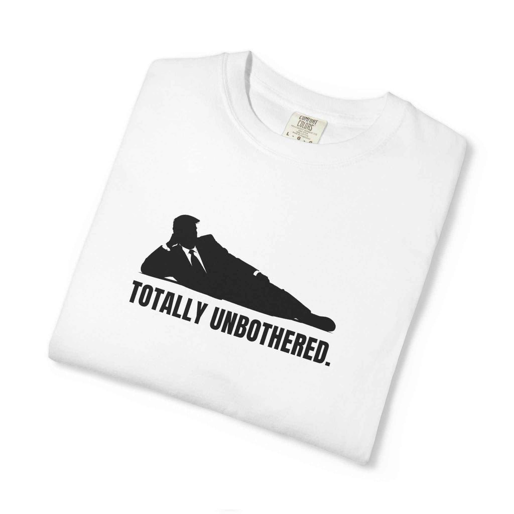 Totally Unbothered – Unisex Statement T-Shirt