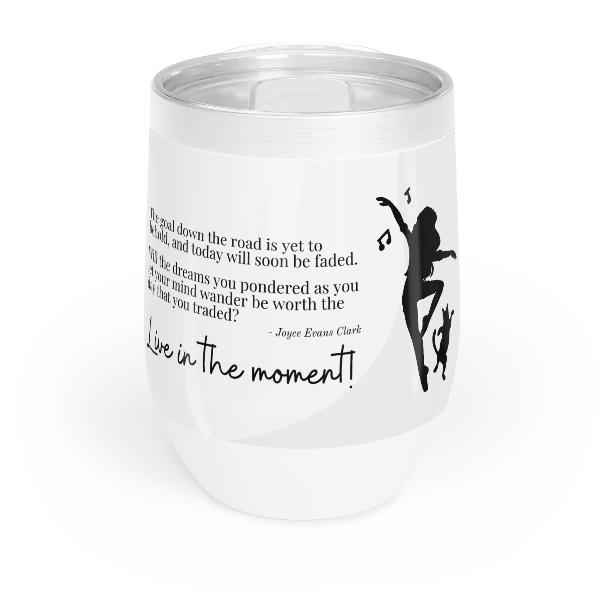 Photo depicting the ​Live in the Moment Chill Wine Tumbler from EpiAl's Shop.