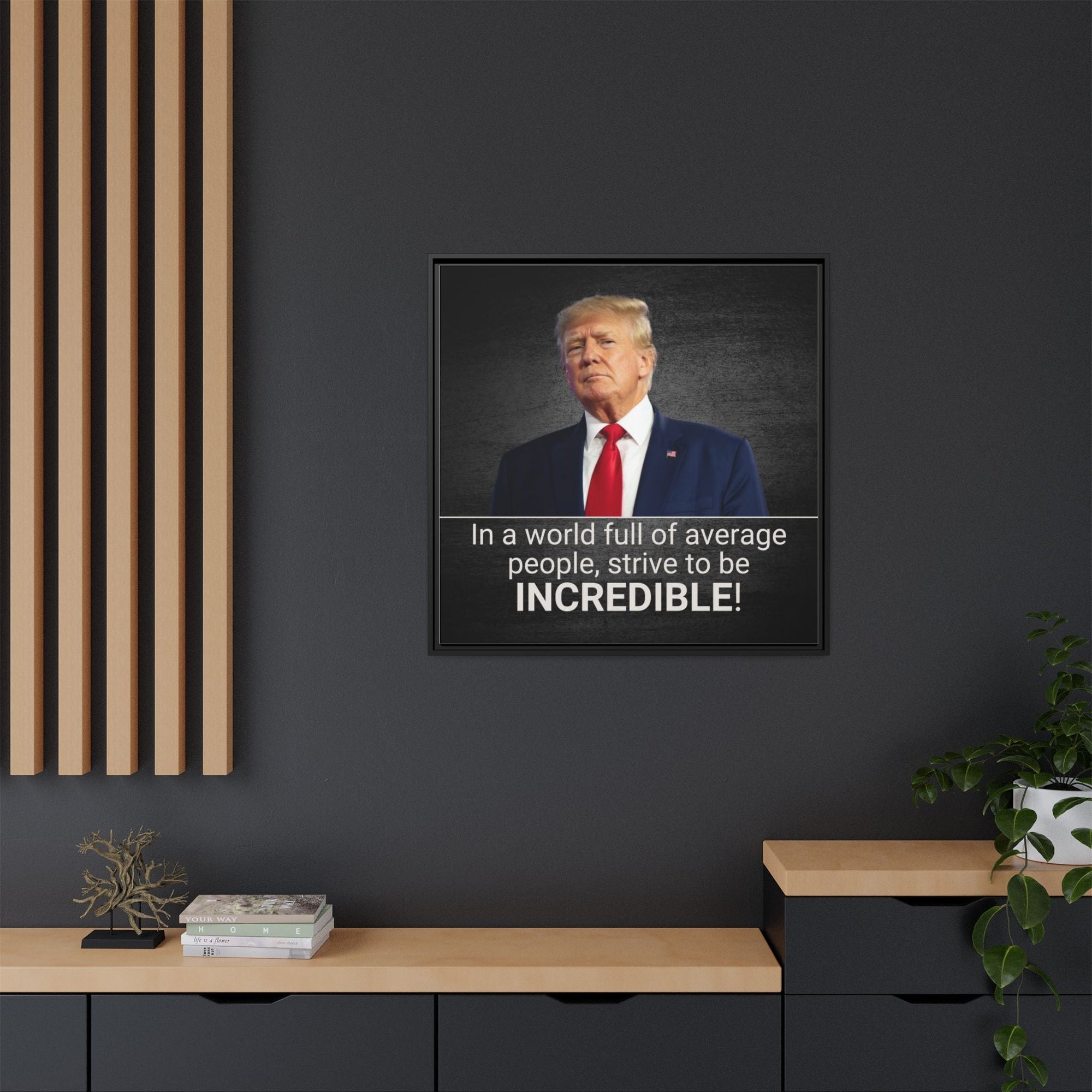 Inspirational Framed Canvas Print - 'Strive to be Incredible!' Printify