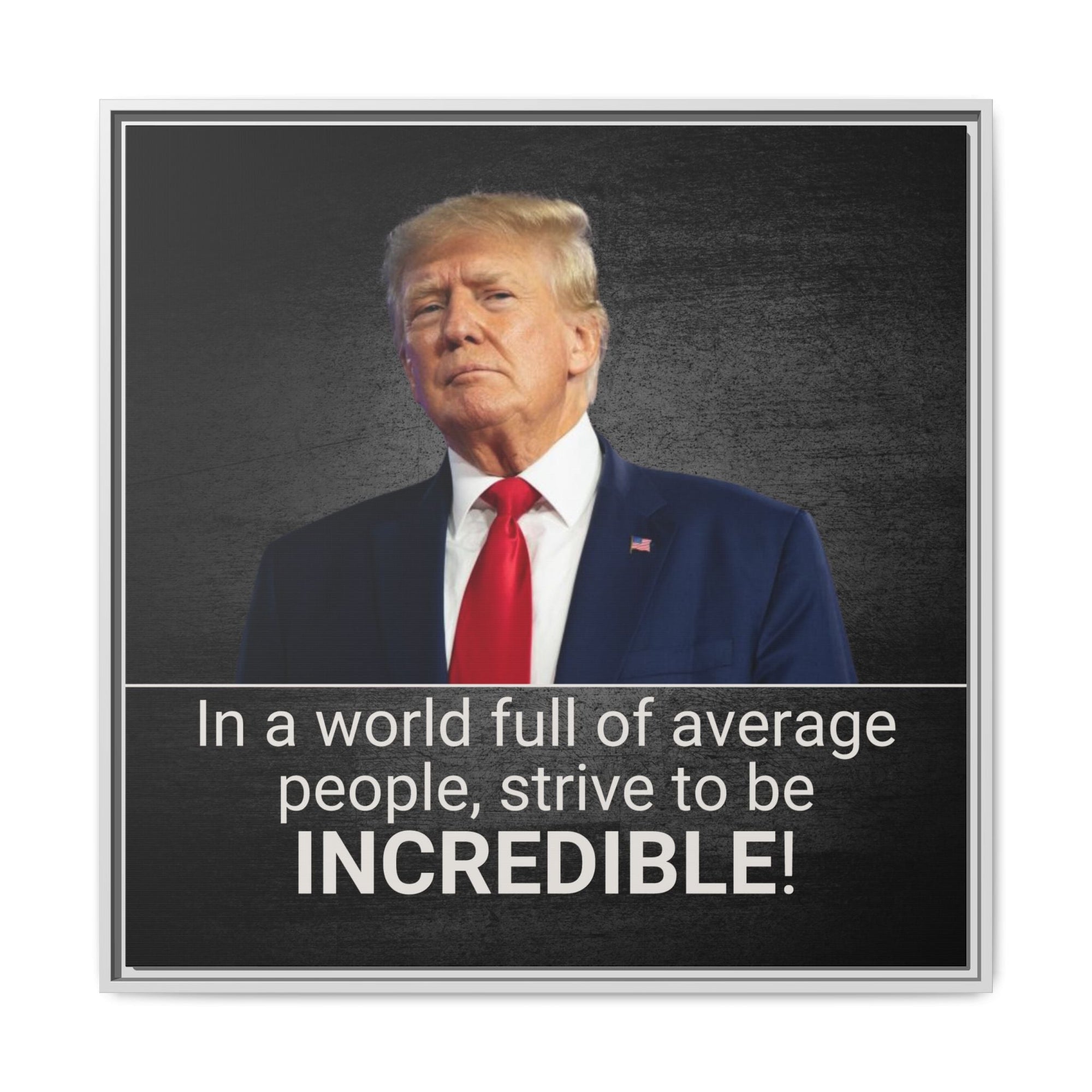 Inspirational Framed Canvas Print - 'Strive to be Incredible!' Printify