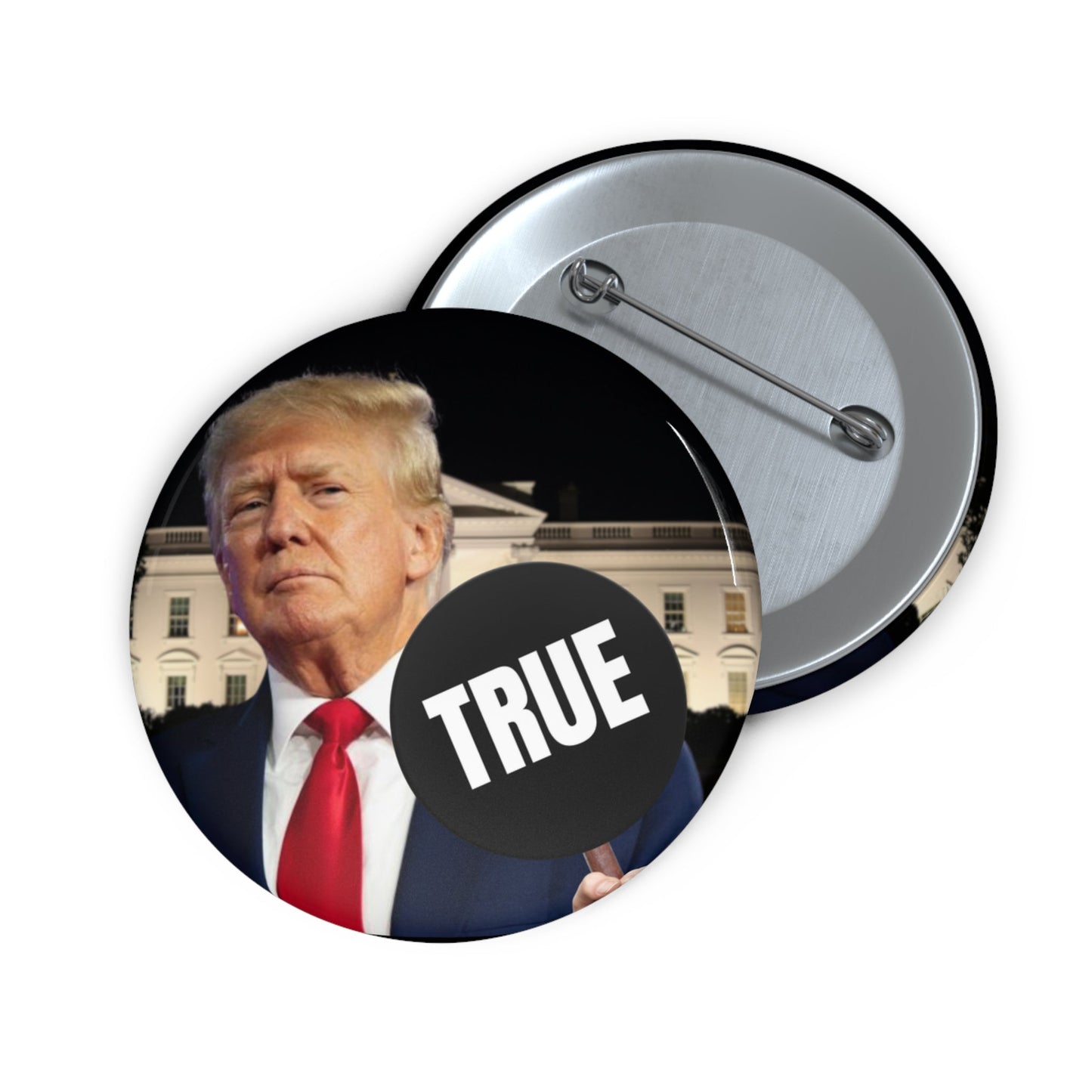 Trump True Sign Pin Button Printify