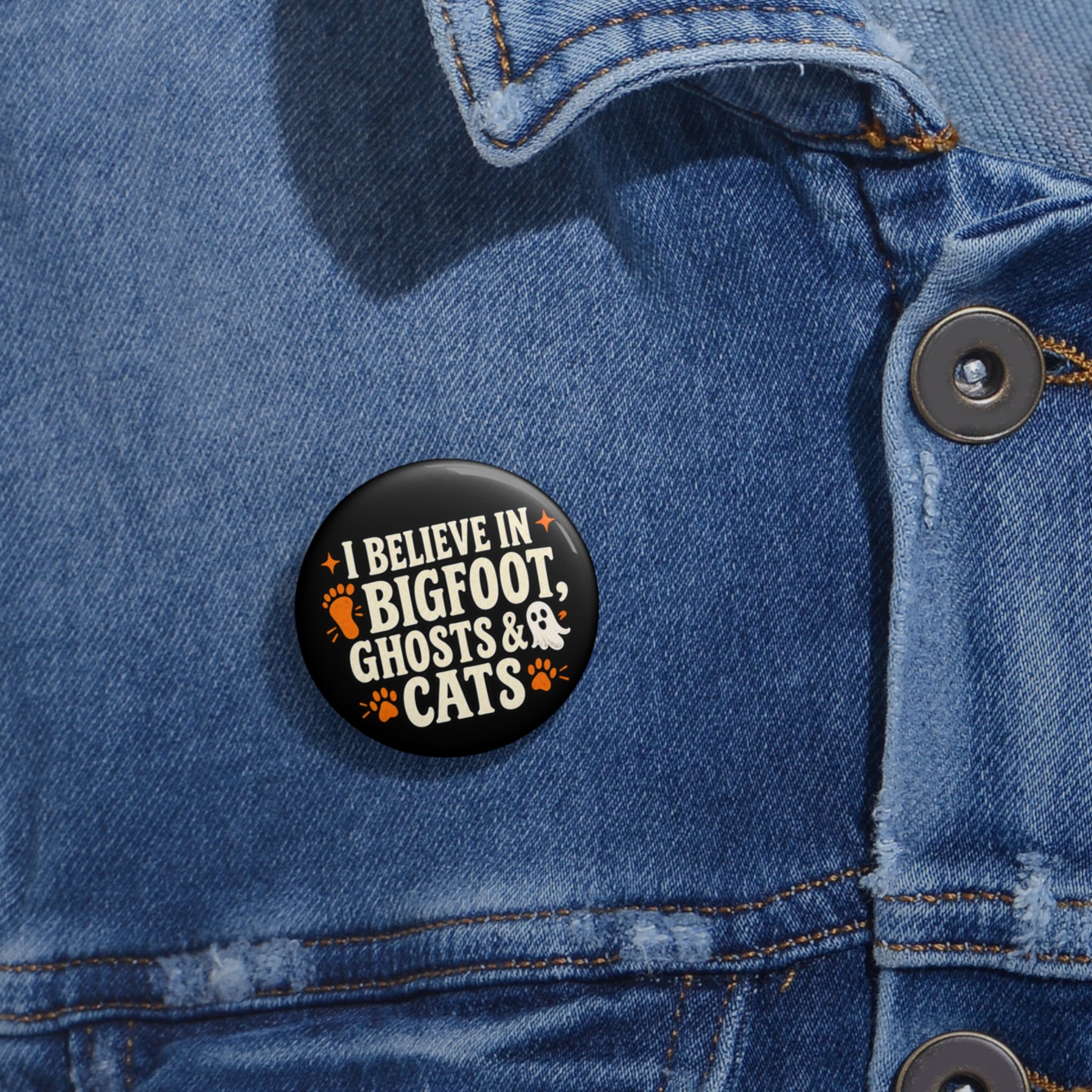 I Believe in Bigfoot, Ghosts & Cats Pin Button