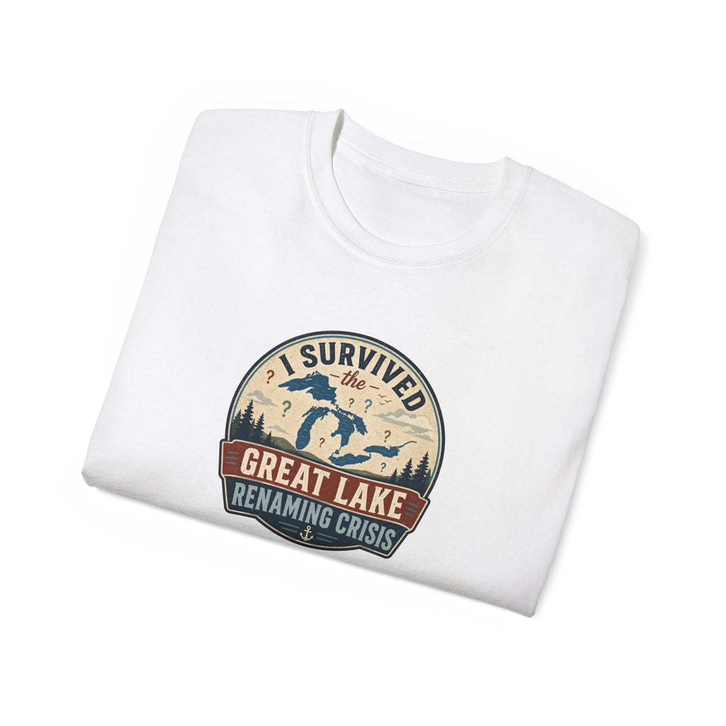 I Survived the Great Lake Renaming Crisis T-Shirt | Lake Ontario vs. Lake America Tee