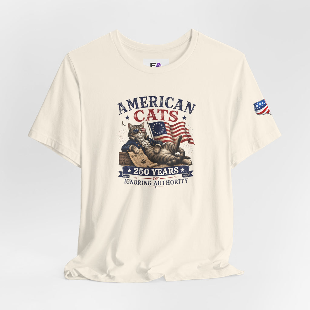 American Cats: 250 Years of Ignoring Authority Patriotic T-Shirt