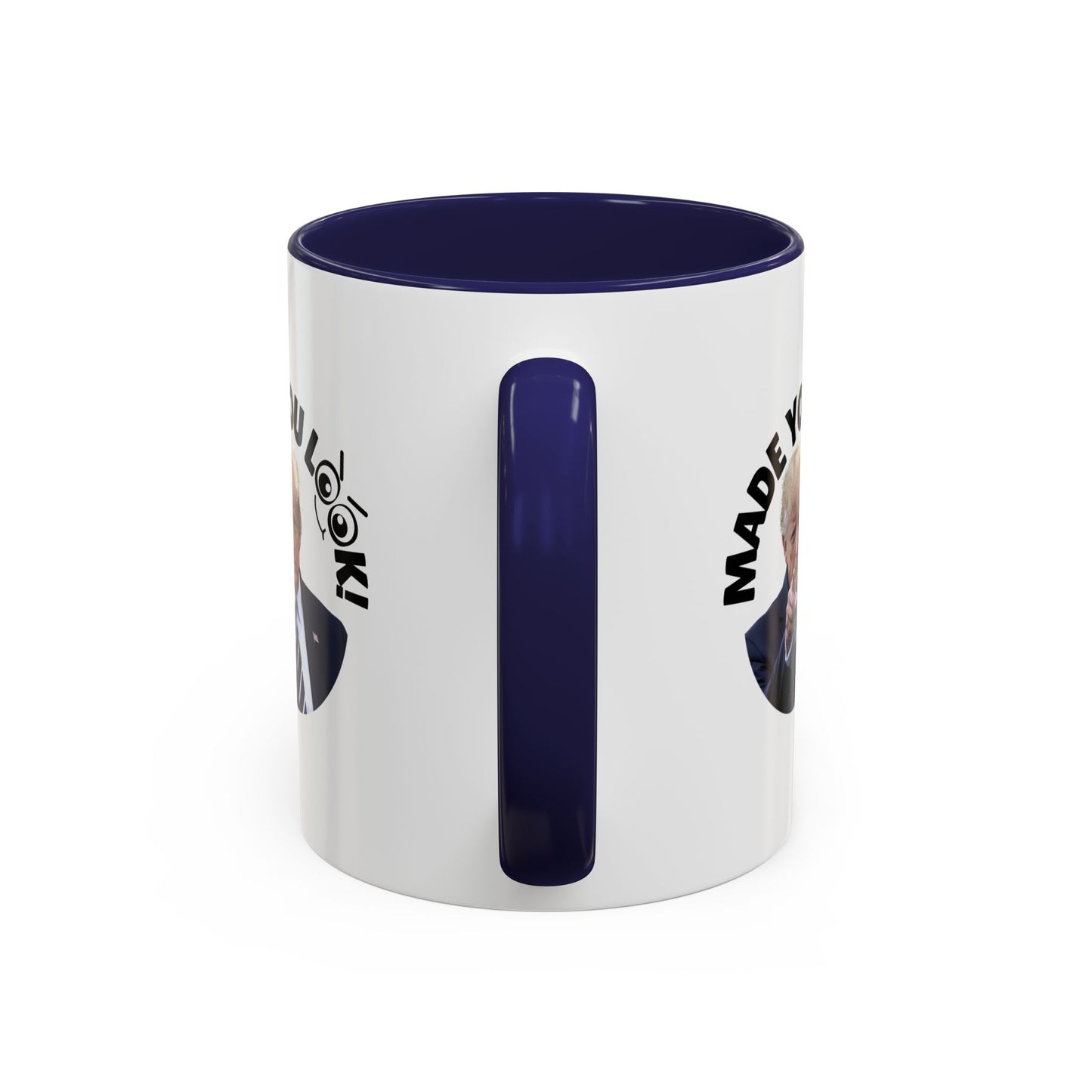 Made You Look! Accent Coffee Mug - 11oz & 15oz - Funny Political Gift