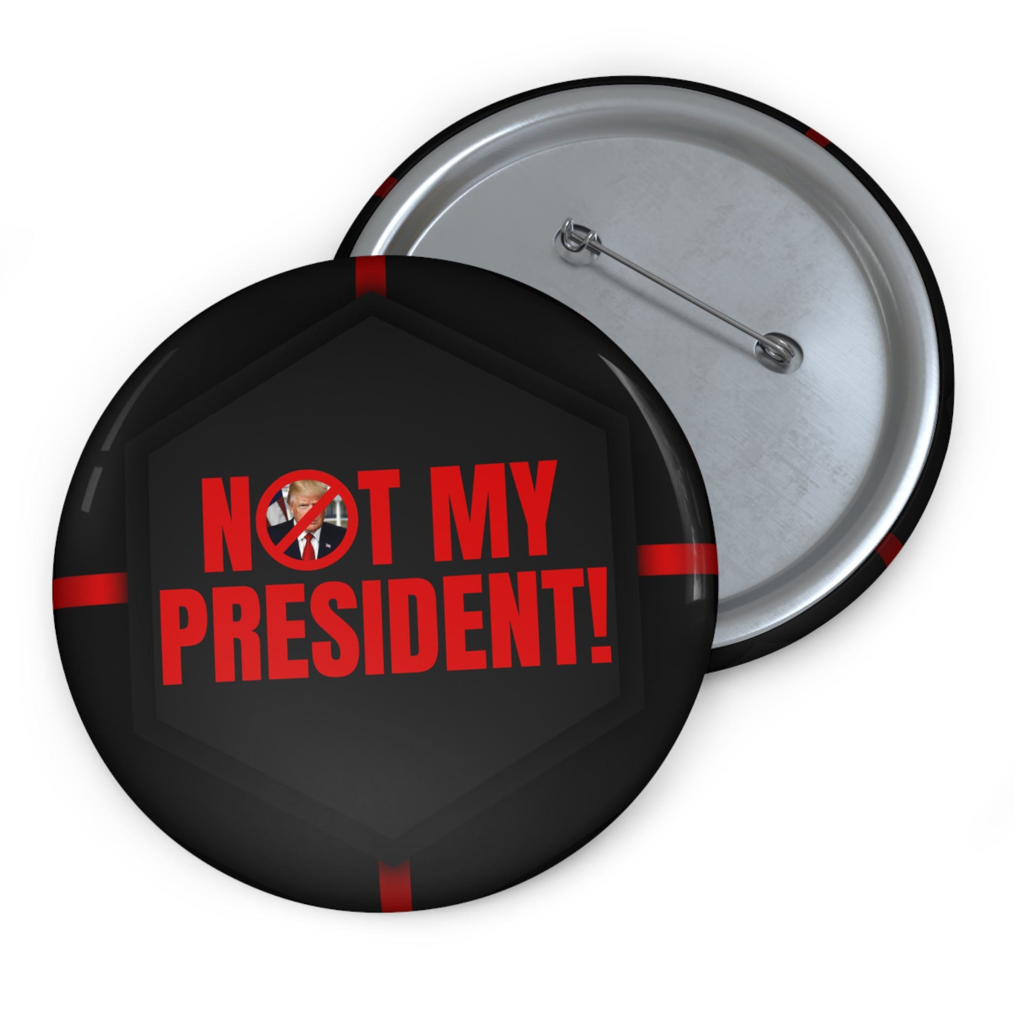 Not My President Pin Buttons - Statement Badges