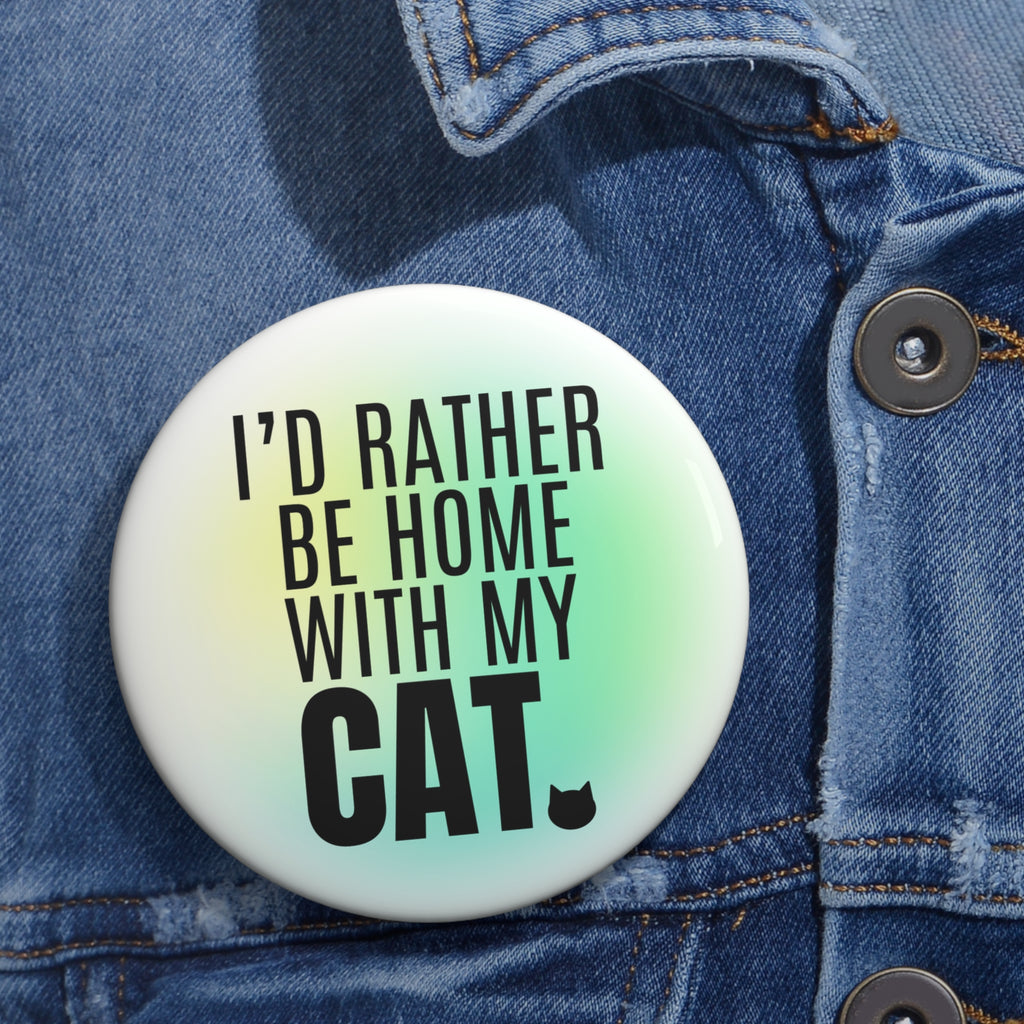 Photo depicting the ​I'd Rather Be Home With My Cat Pin Buttons from EpiAl's Shop.