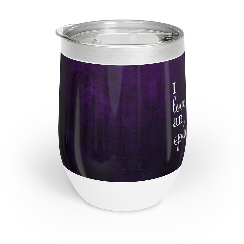 I Love an Epileptic Cat Chill Wine Tumbler
