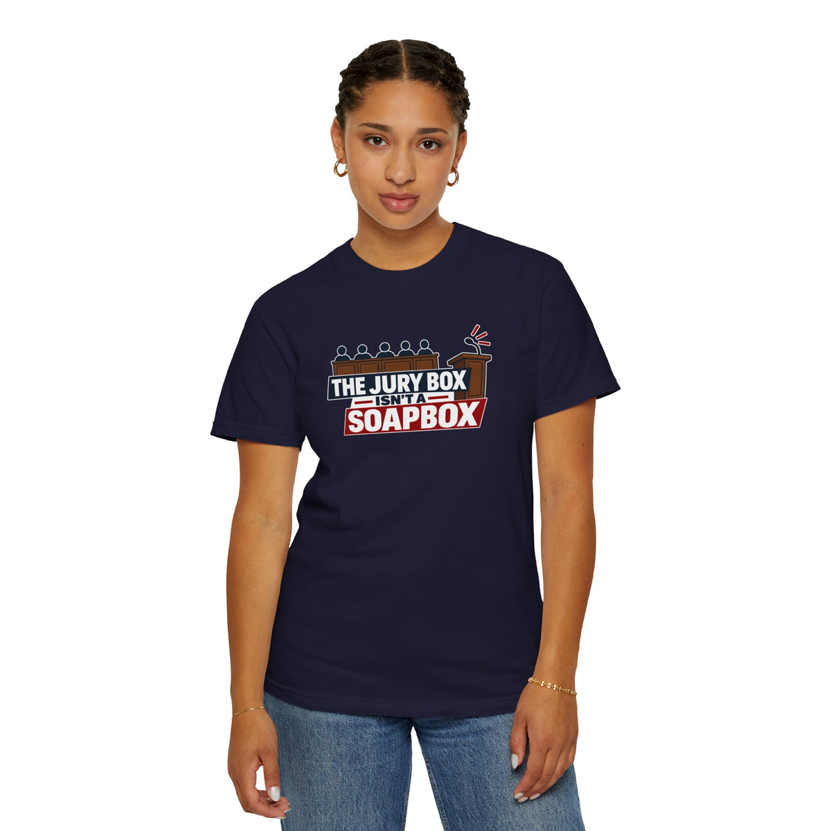 The Jury Box Isn’t a Soapbox Garment-Dyed T-Shirt