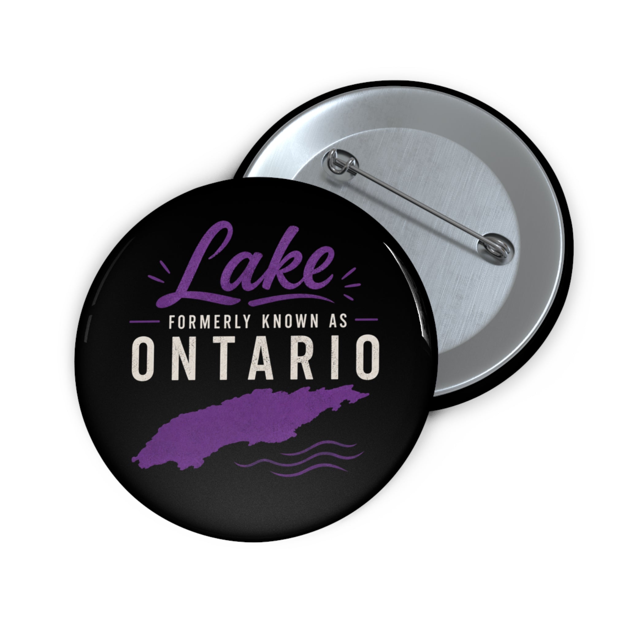 Lake Formerly Known as Ontario Pinback Button