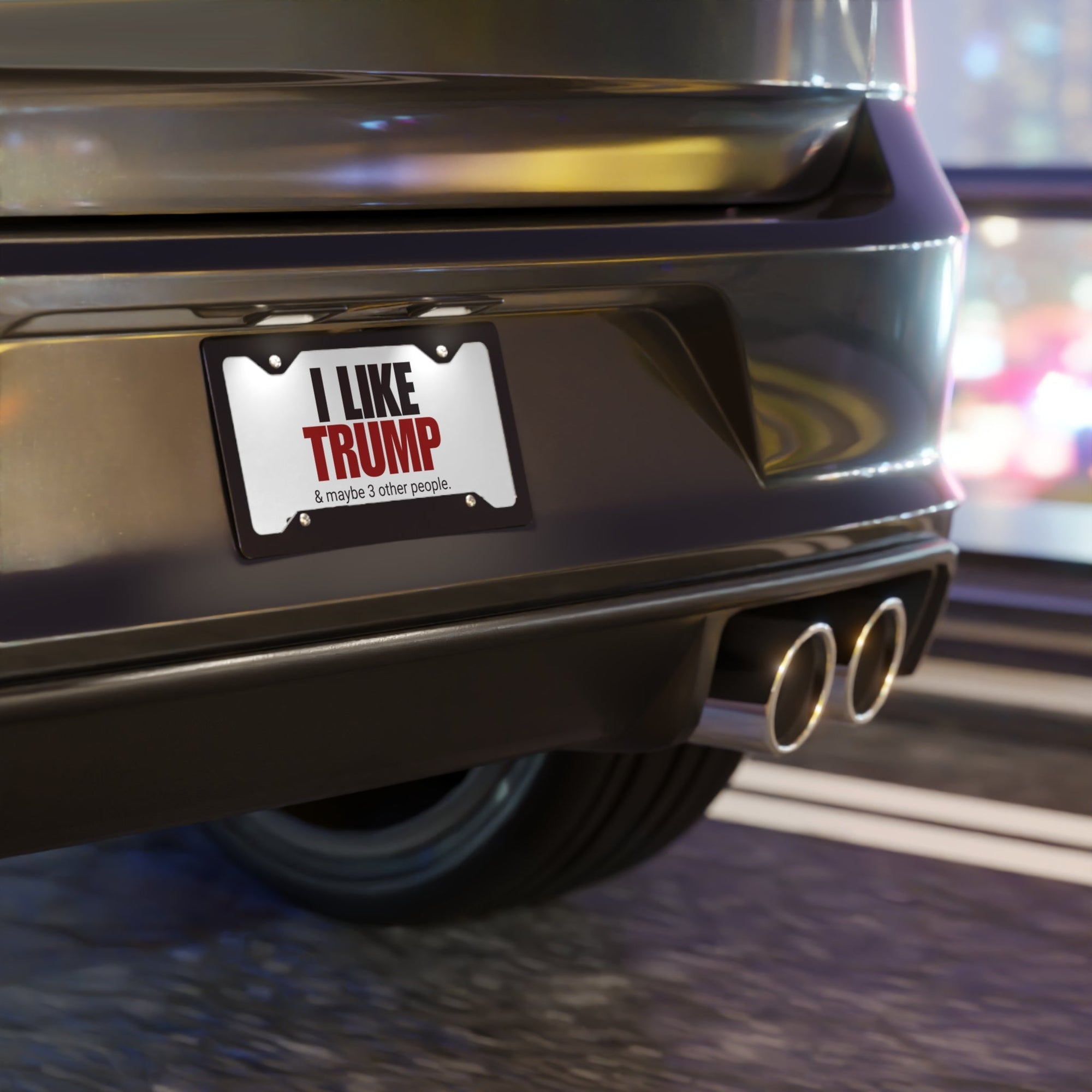 Funny Political Vanity Plate – "I Like Trump & Maybe 3 Other People" Printify