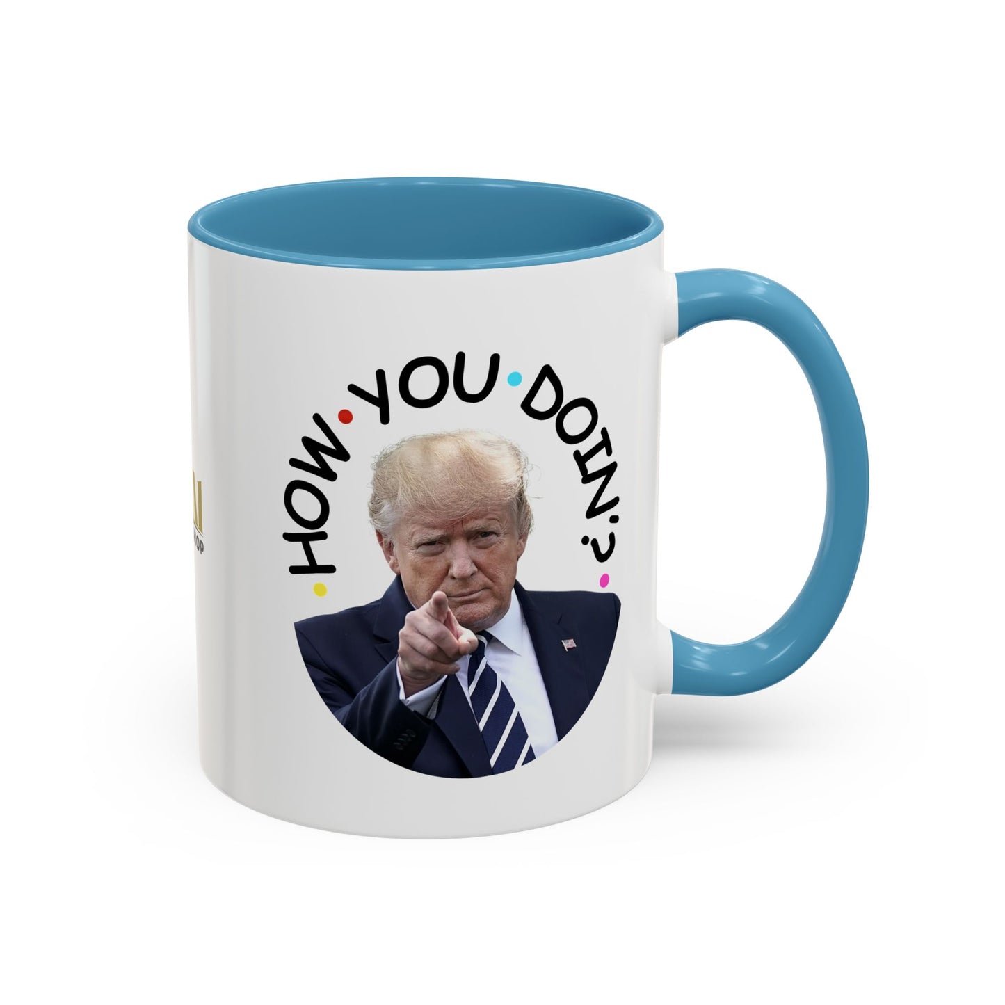 Funny Accent Coffee Mug - "How You Doin'?" - Perfect Gift for Trump Fans
