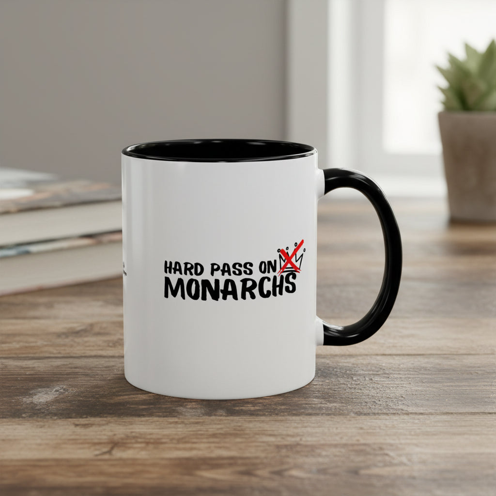 Hard Pass on Monarchs Mug – Sassy Anti-King Coffee Cup