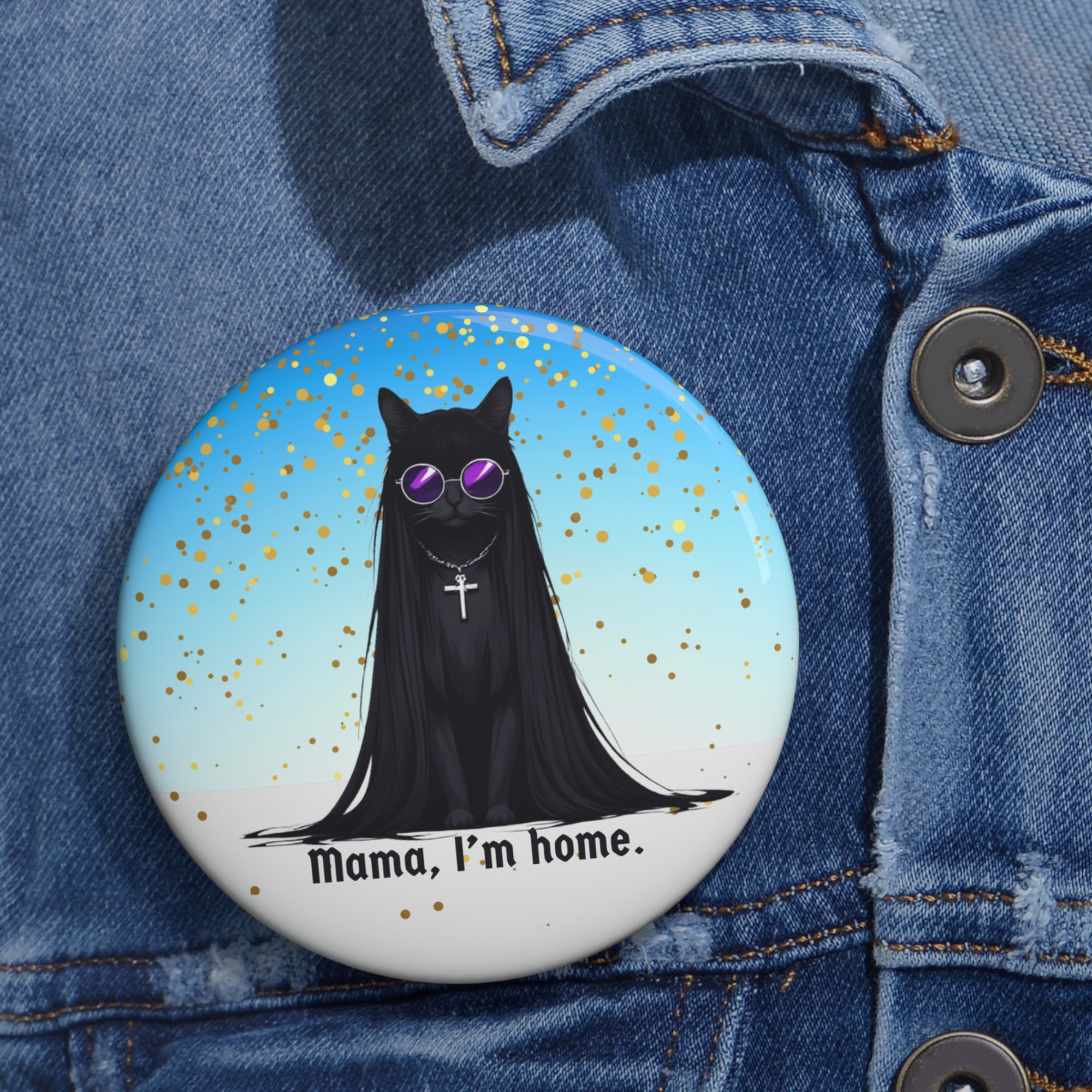 Mama I'm Home Ozzy Cat Pin Button