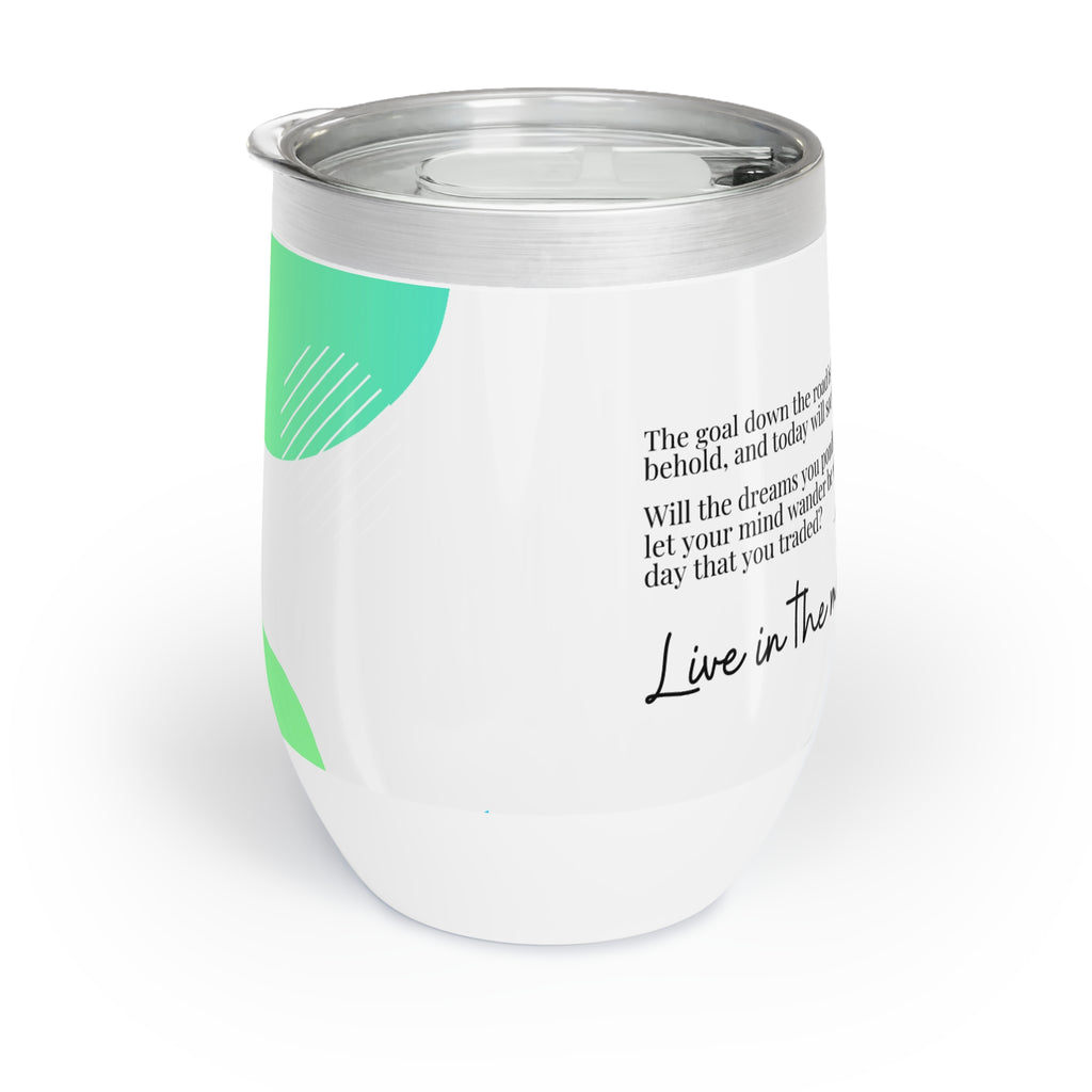 Live in the Moment Chill Wine Tumbler
