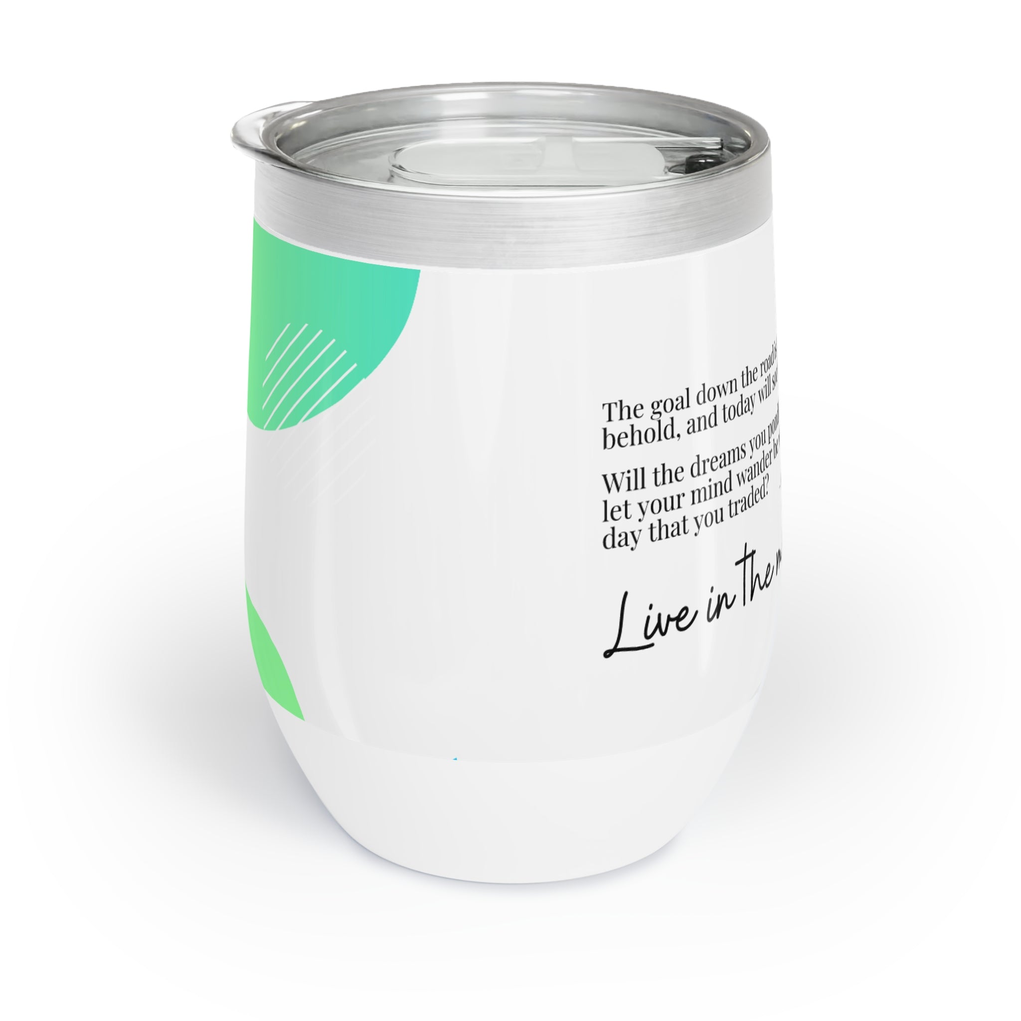 Photo depicting the ​Live in the Moment Chill Wine Tumbler from EpiAl's Shop.
