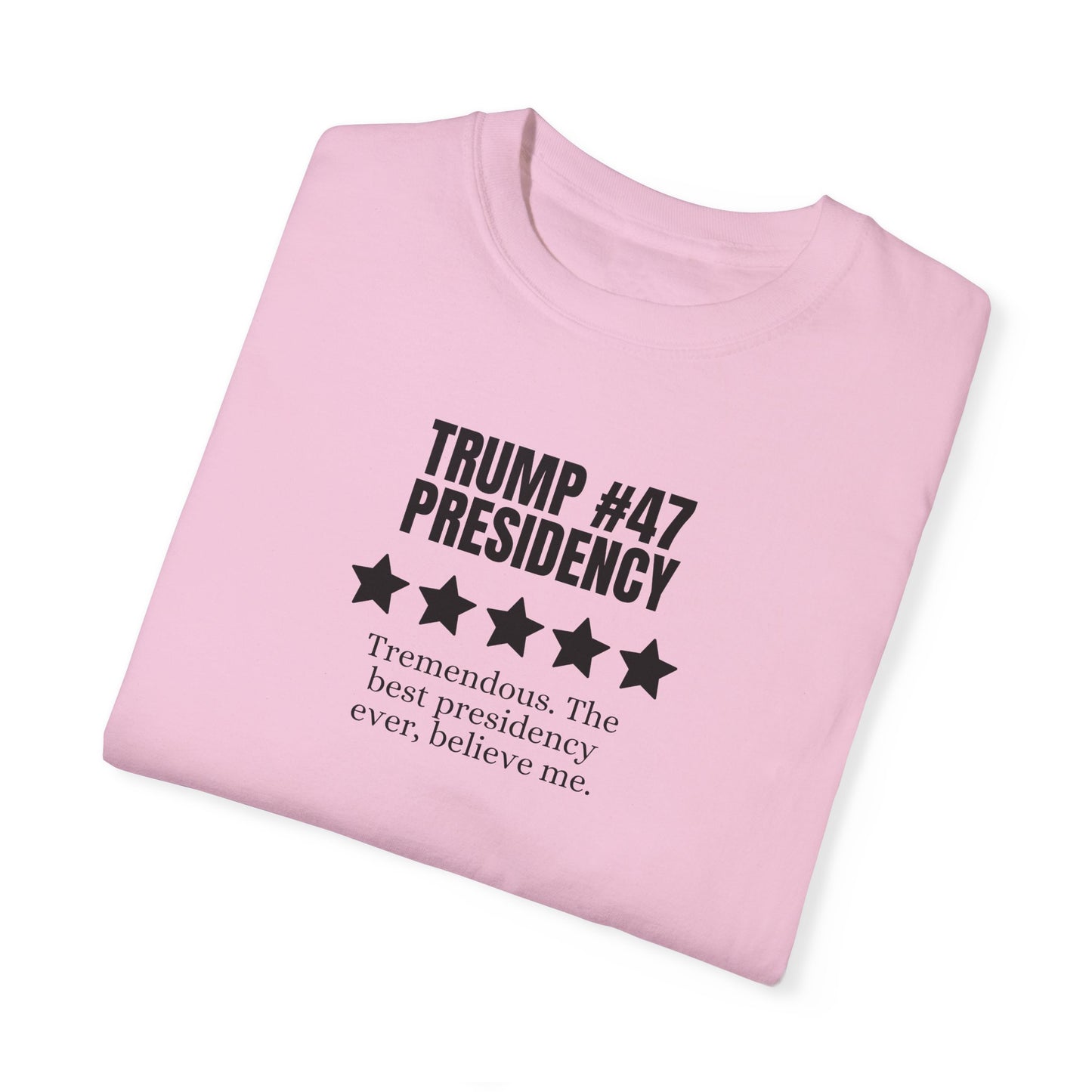 Trump #47 Presidency Five Star Review Unisex Garment-Dyed T-shirt
