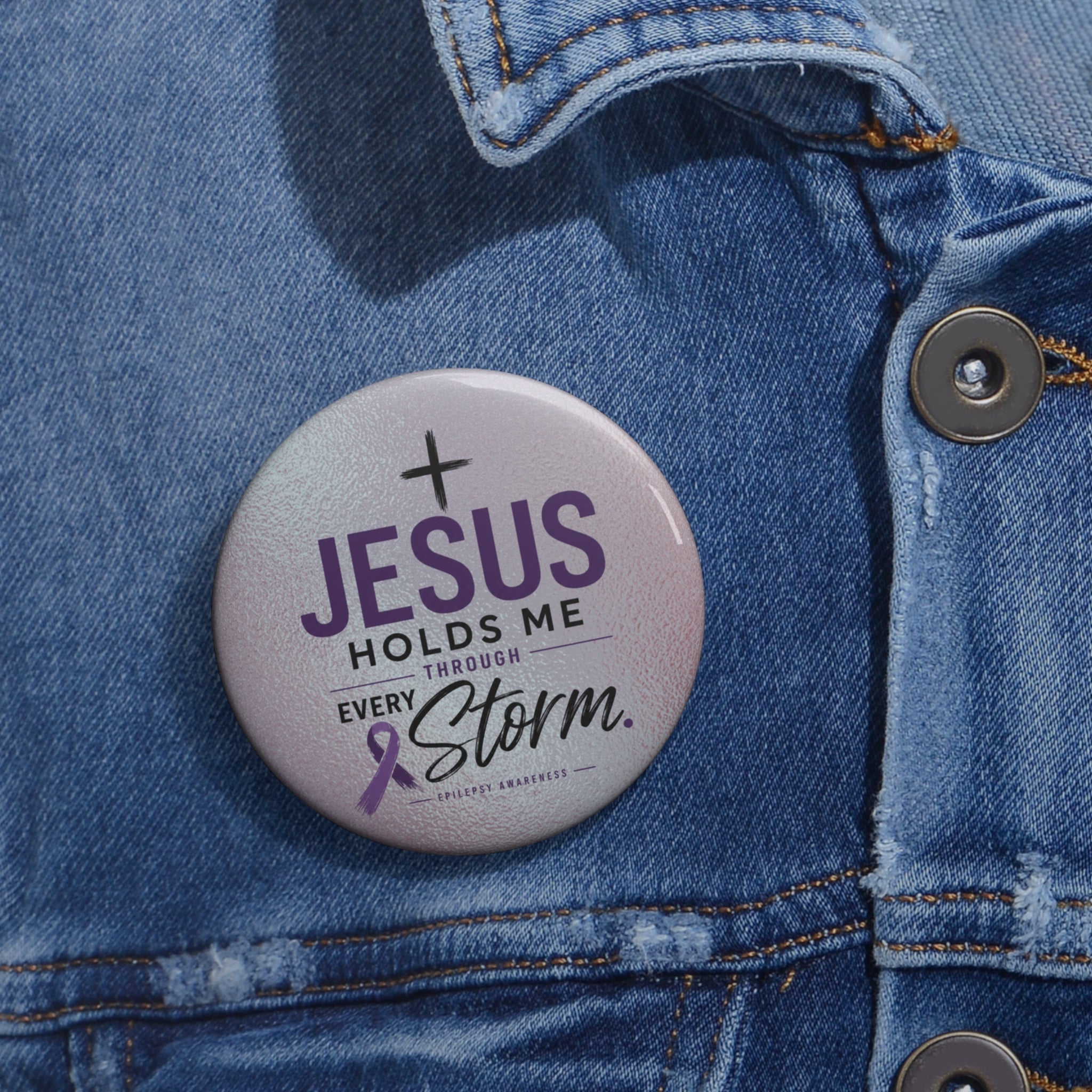 Jesus Holds Me Through Every Storm Epilepsy Awareness Pinback Button