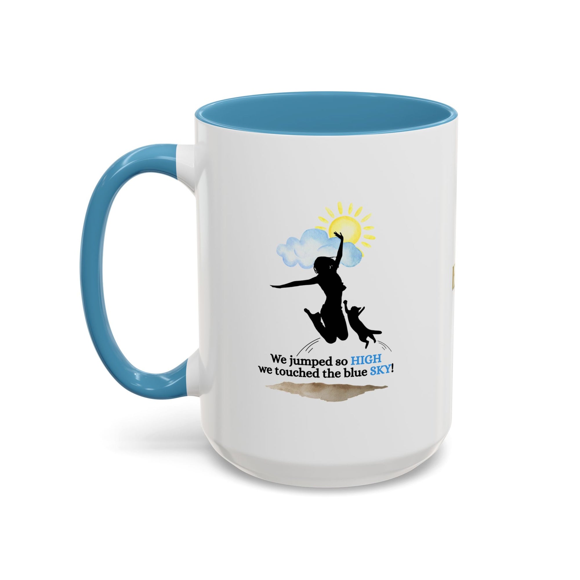 Inspirational Coffee Mug - "We Jumped So High" - Fun and Motivational Gift for Cat Lovers