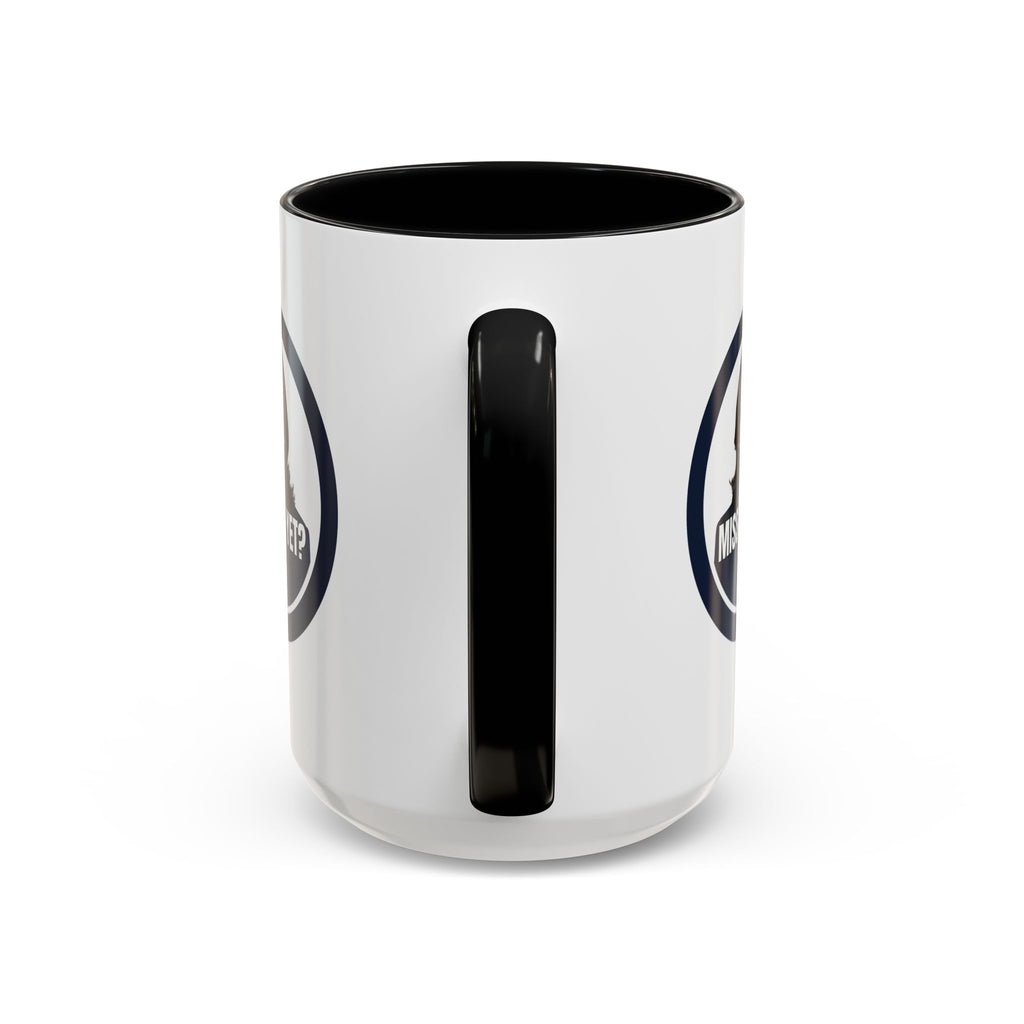 Political Accent Coffee Mug - "Miss Me Yet?" - Fun Gift for Coffee Lovers