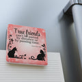 Photo depicting the ​True Friends Magnet, Square from EpiAl's Shop.