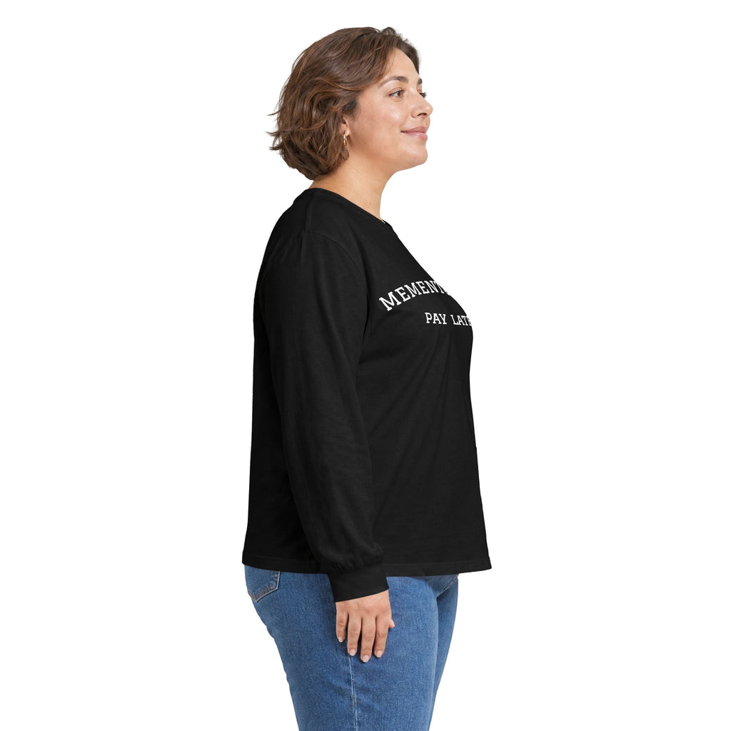 Memento Mori. Pay Later. Long Sleeve T-Shirt | Dark Humor & Existential Dread