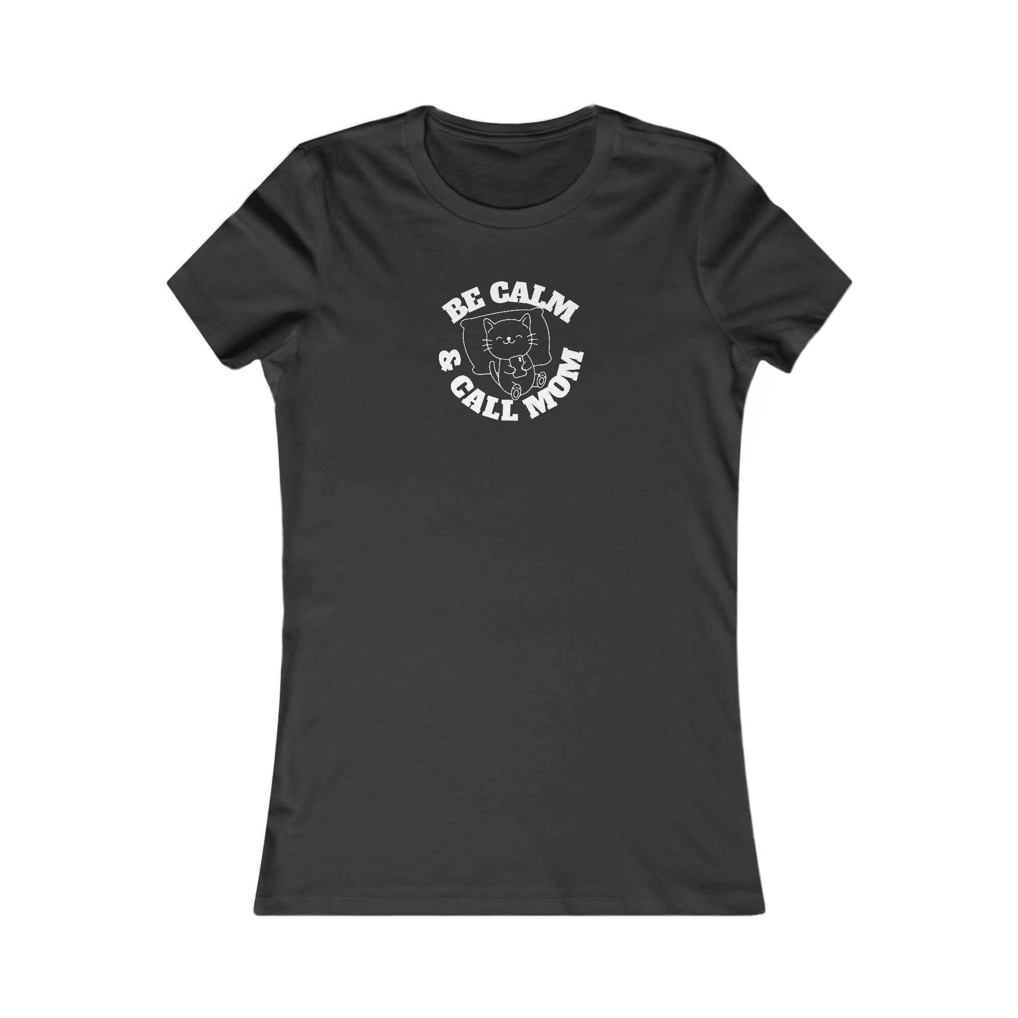 Be Calm Call Mom Women's Favorite Tee - T - Shirt - Epileptic Al’s Shop