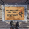 This Porch Has Seen Things Doormat – Parody Welcome Mat