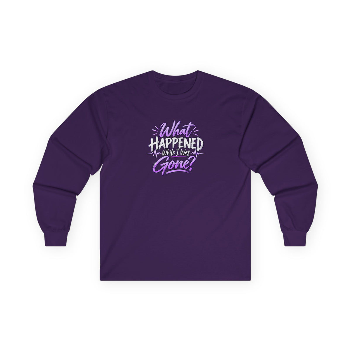 What Happened While I Was Gone? | Epilepsy Awareness Long Sleeve T-Shirt