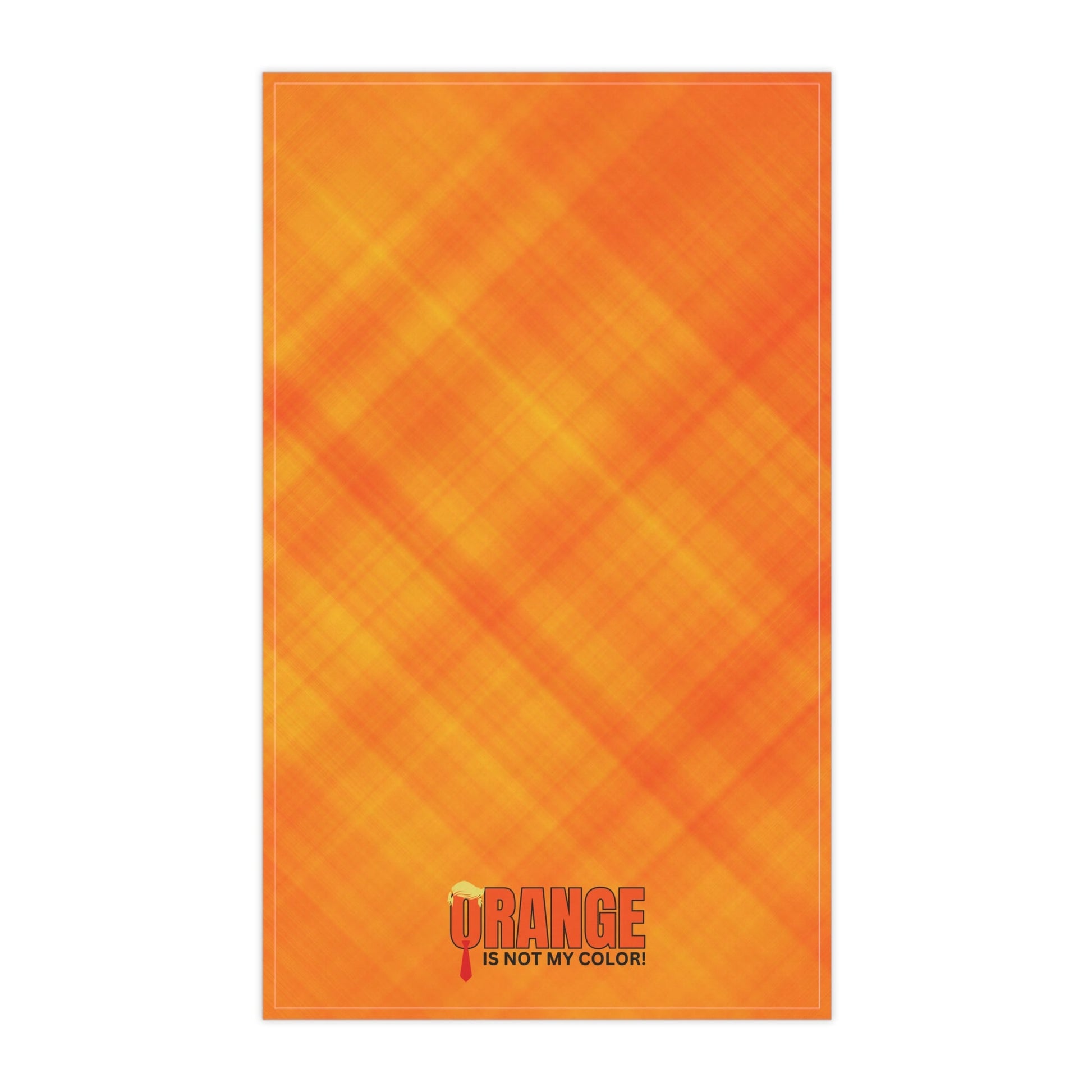 Funny Political Tea Towel - "Orange Is Not My Color!" Printify