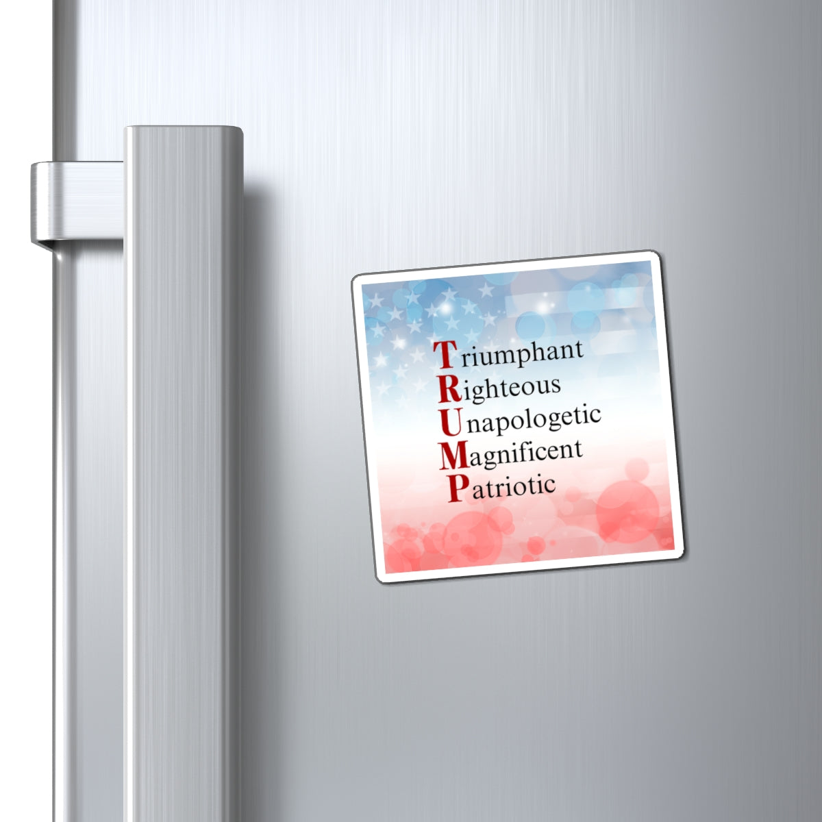 Political Statement Magnet - Pro-Trump Design Printify