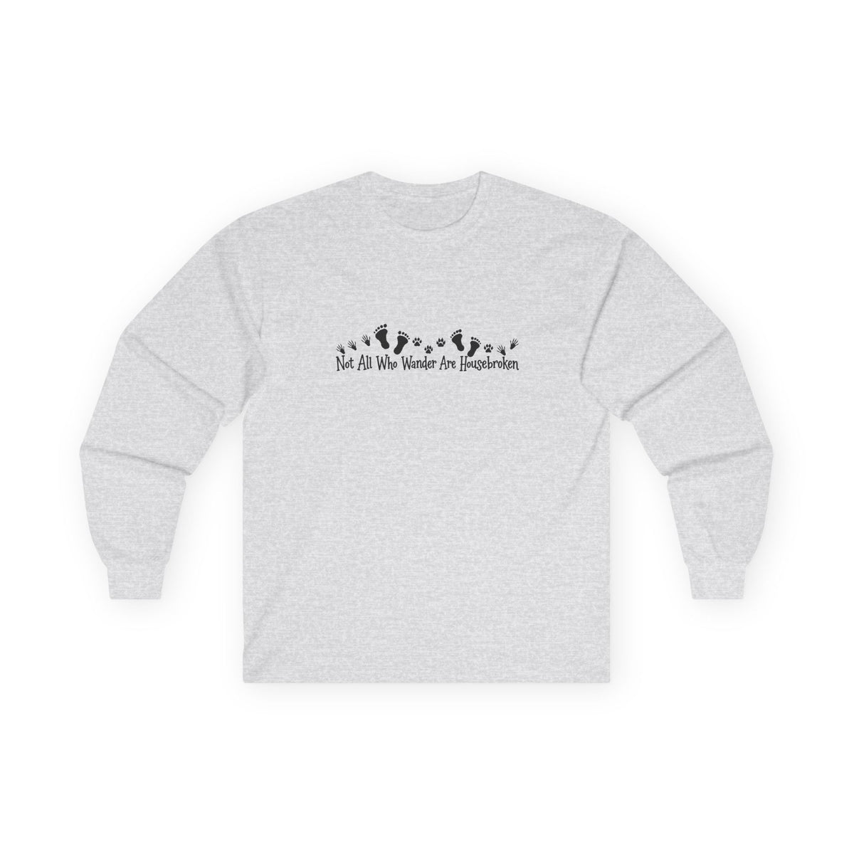 Not All Who Wander Are Housebroken | Bigfoot, Jimothy & Cat Tracks Long Sleeve Tee
