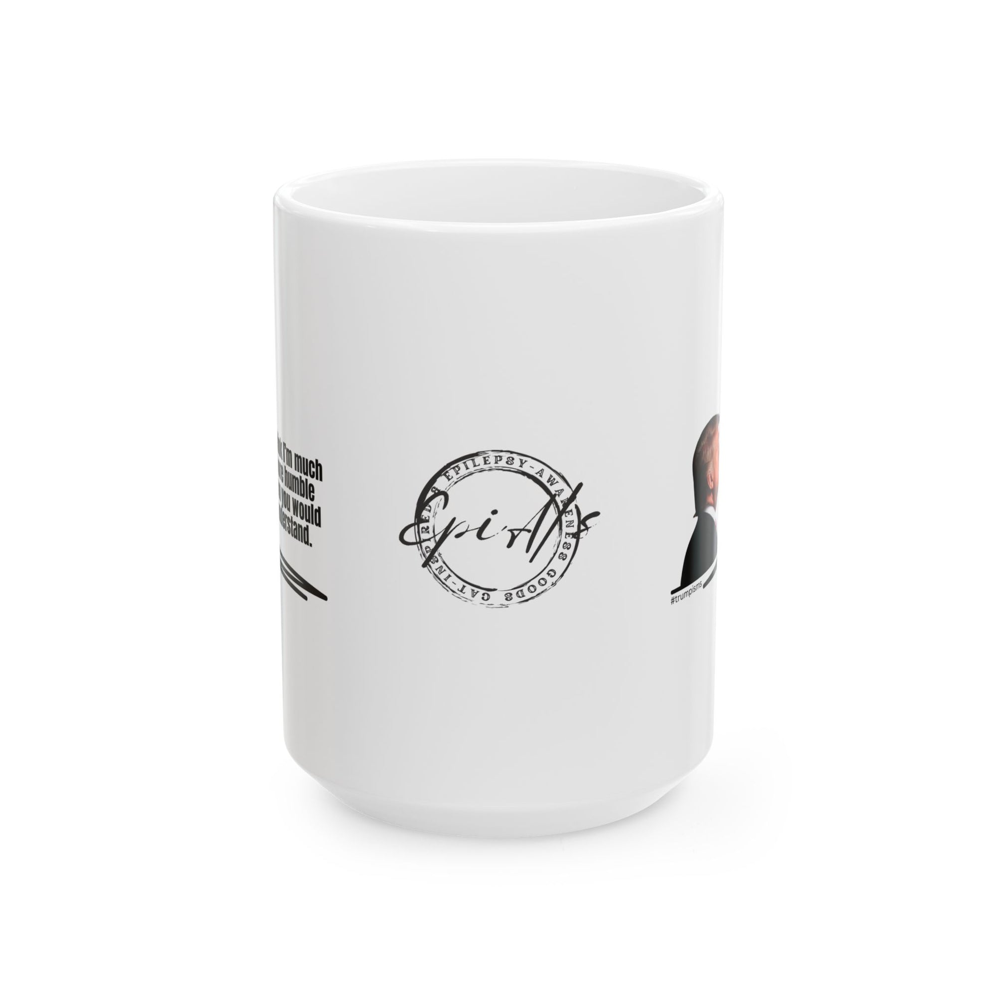 Much More Humble: Trumpisms Ceramic Mug, (11oz, 15oz)