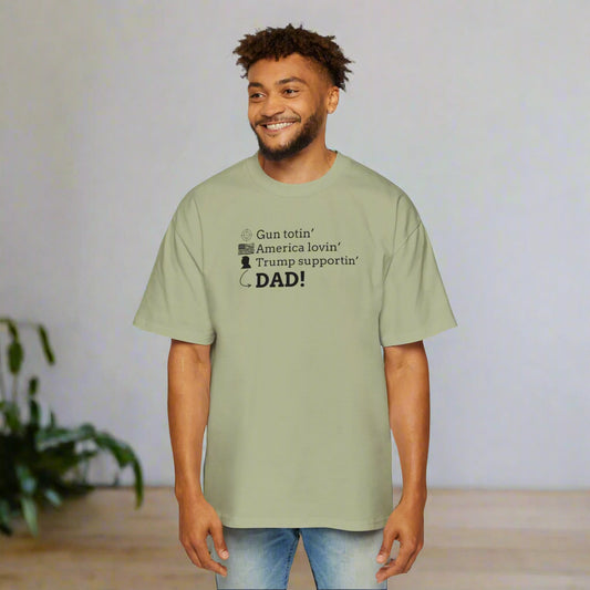 Men's Heavy Oversized Tee - Gun Totin' Trump Supportin' Dad Shirt