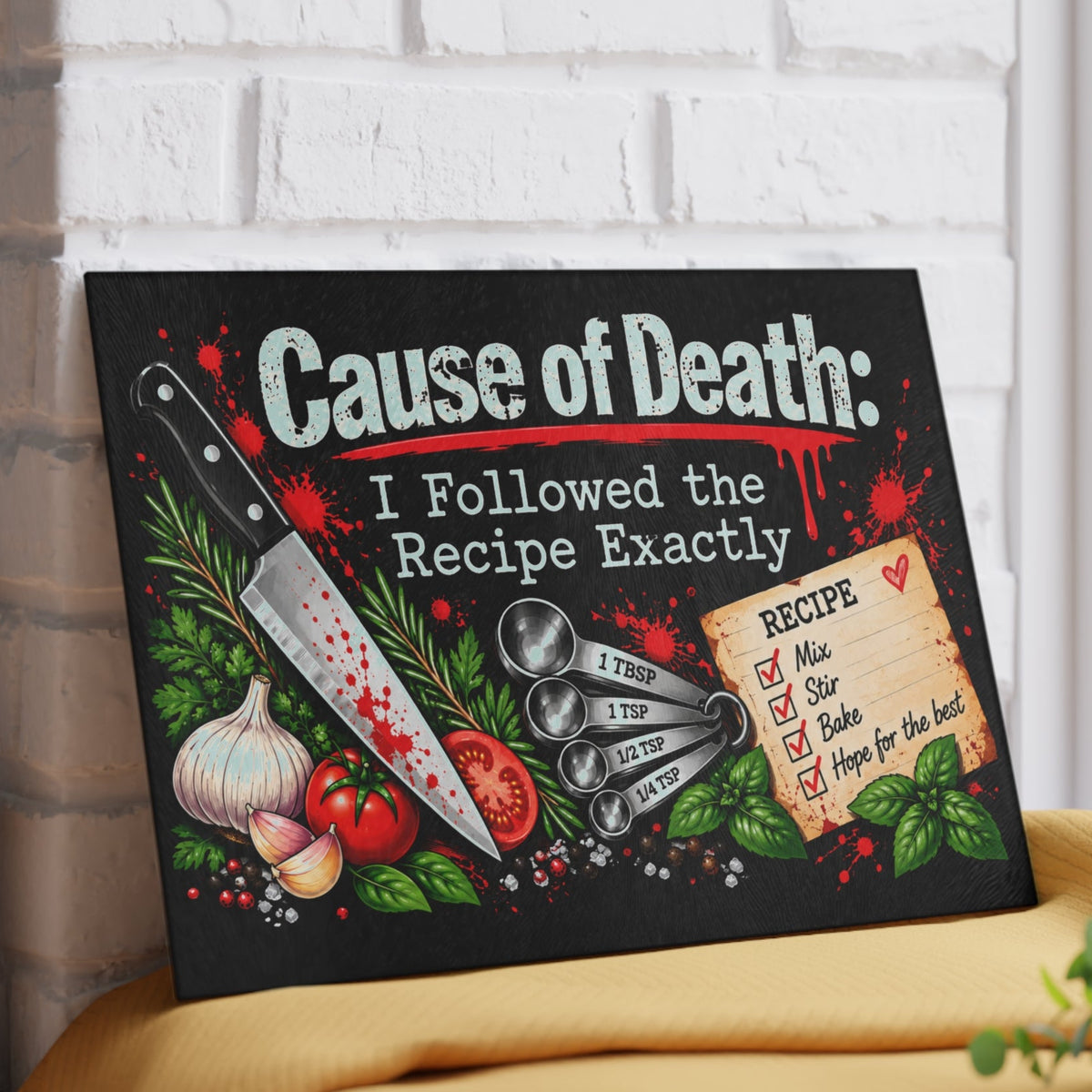 Cause of Death: I Followed the Recipe Exactly Glass Cutting Board | True Crime Kitchen Decor