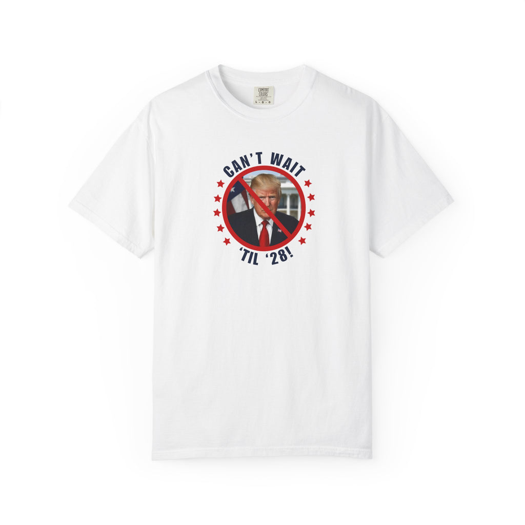 Can't Wait 'Til '28 Political Humor Unisex T-shirt