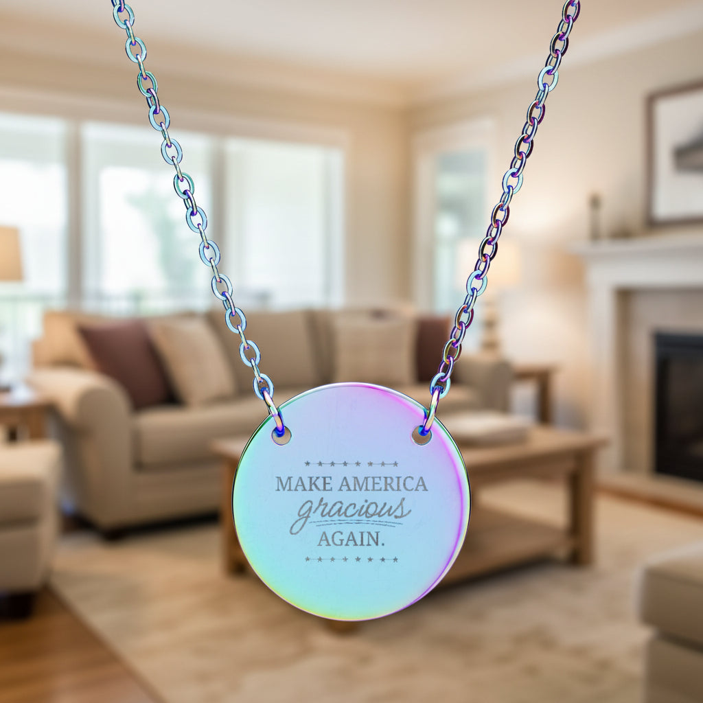 Make America Gracious Again Engraved Necklace – Stainless Steel Round Pendant