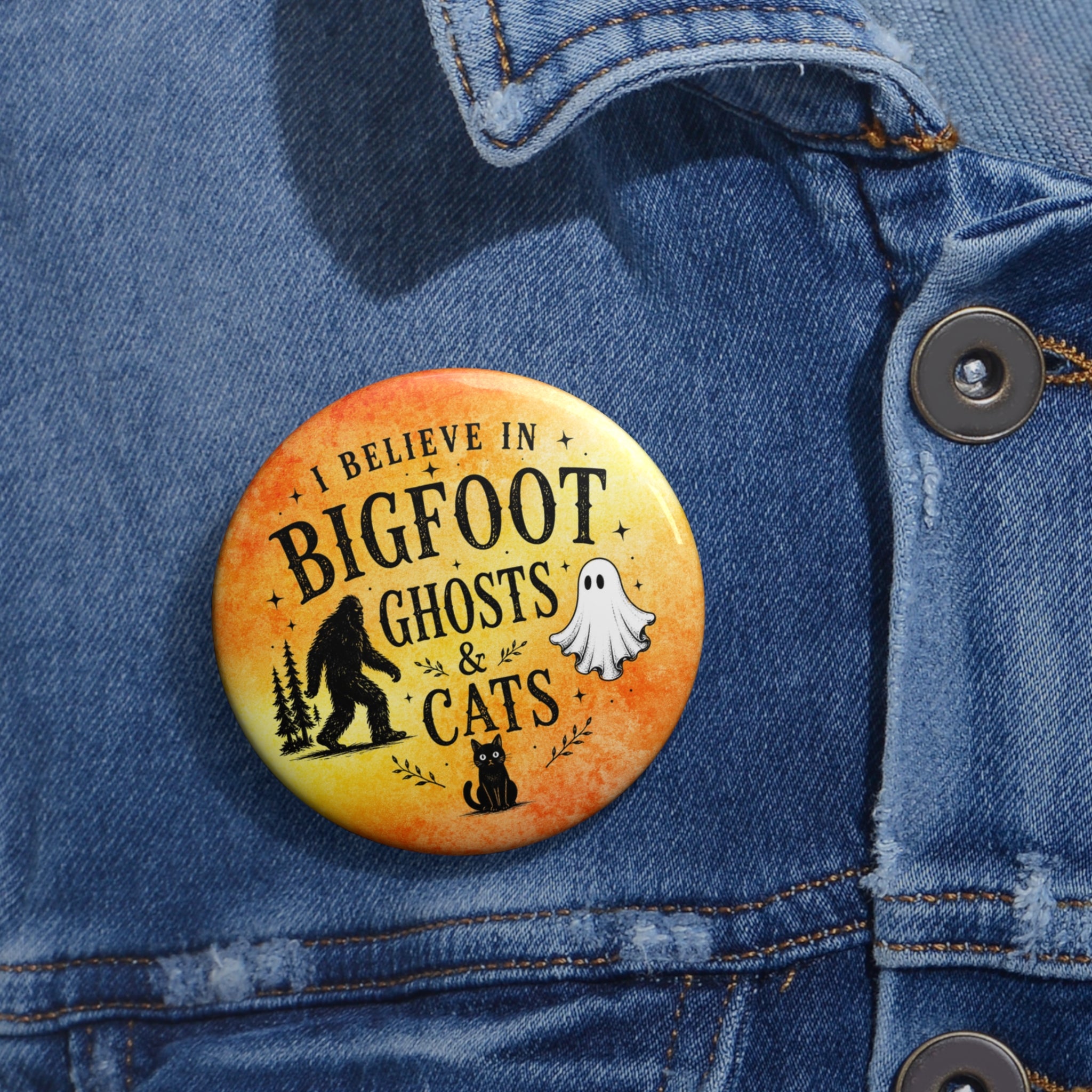 I Believe in Bigfoot, Ghosts & Cats Pinback Button