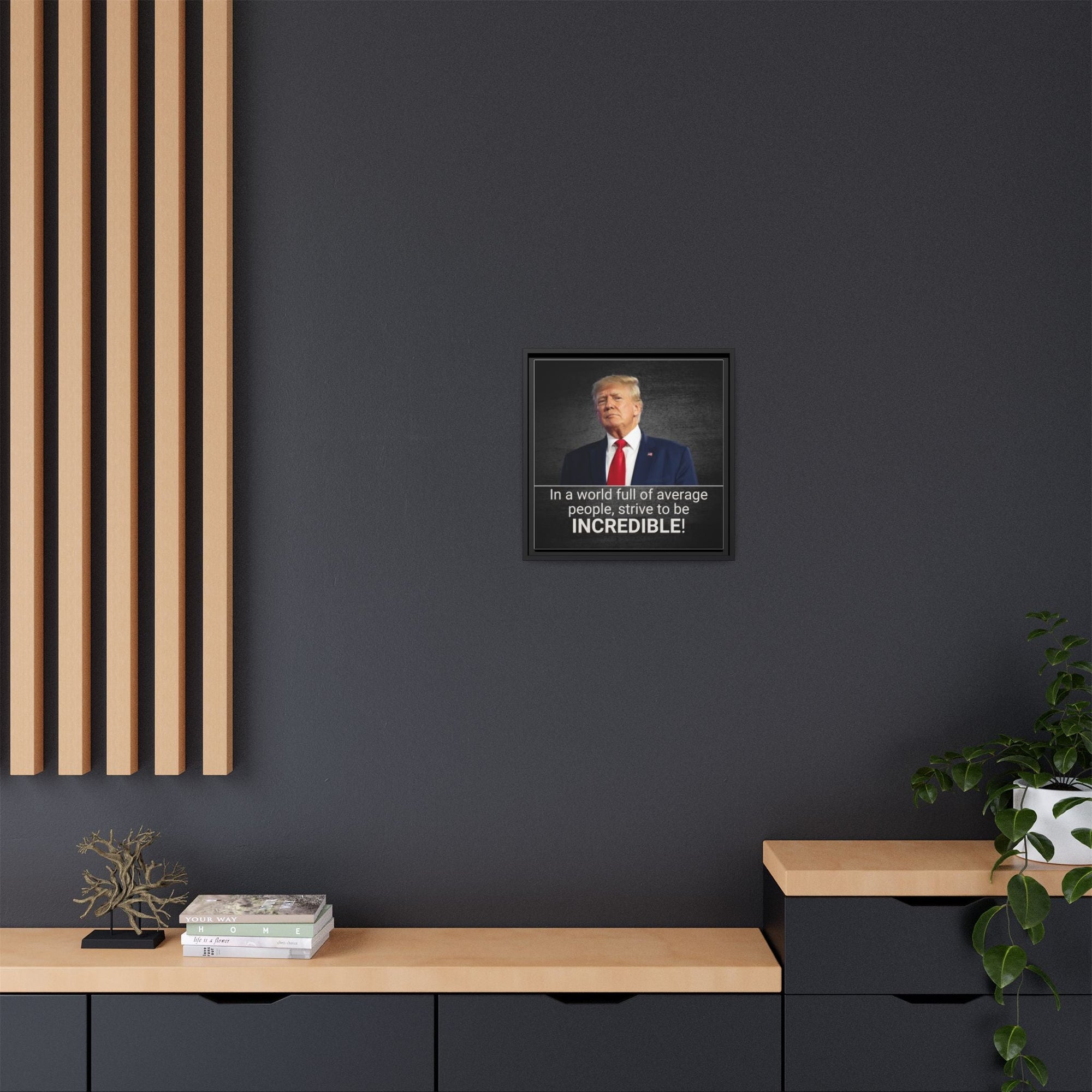 Inspirational Framed Canvas Print - 'Strive to be Incredible!' Printify