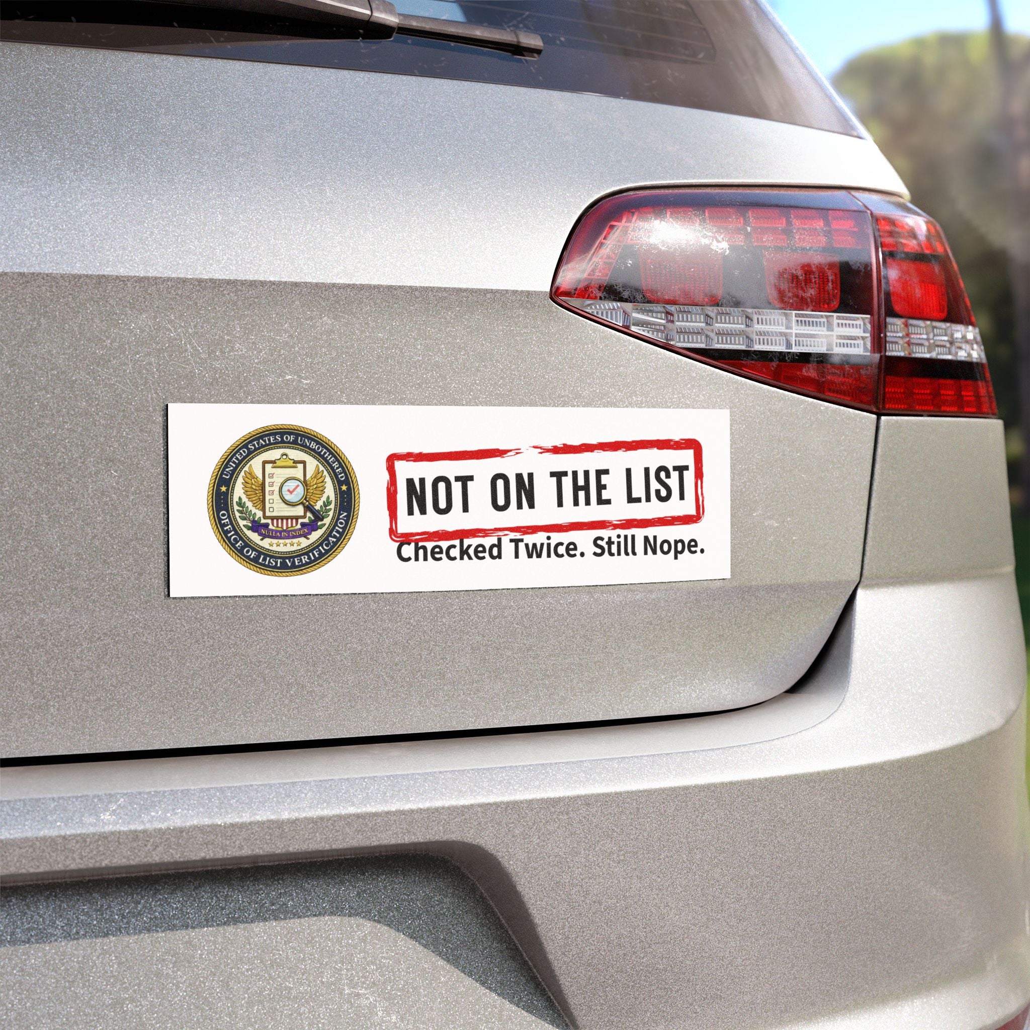 NOT ON THE LIST Bumper Magnet | Political Parody All-Weather Car Magnet