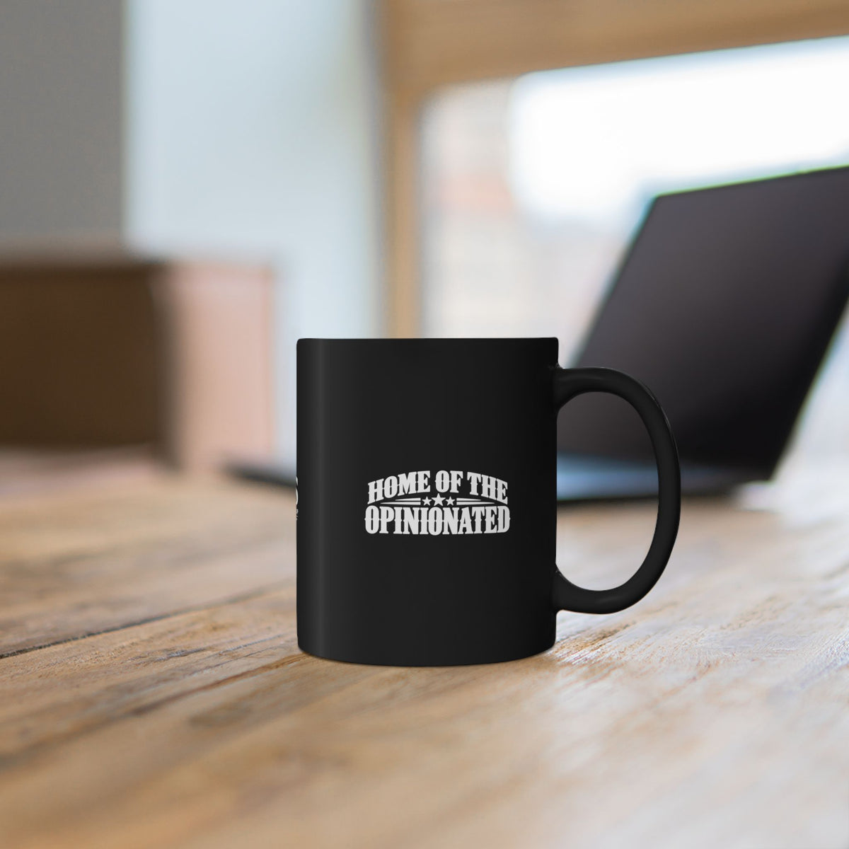 Home of the Opinionated Black Ceramic Mug | Funny Political Humor Coffee Cup | 11 oz & 15 oz