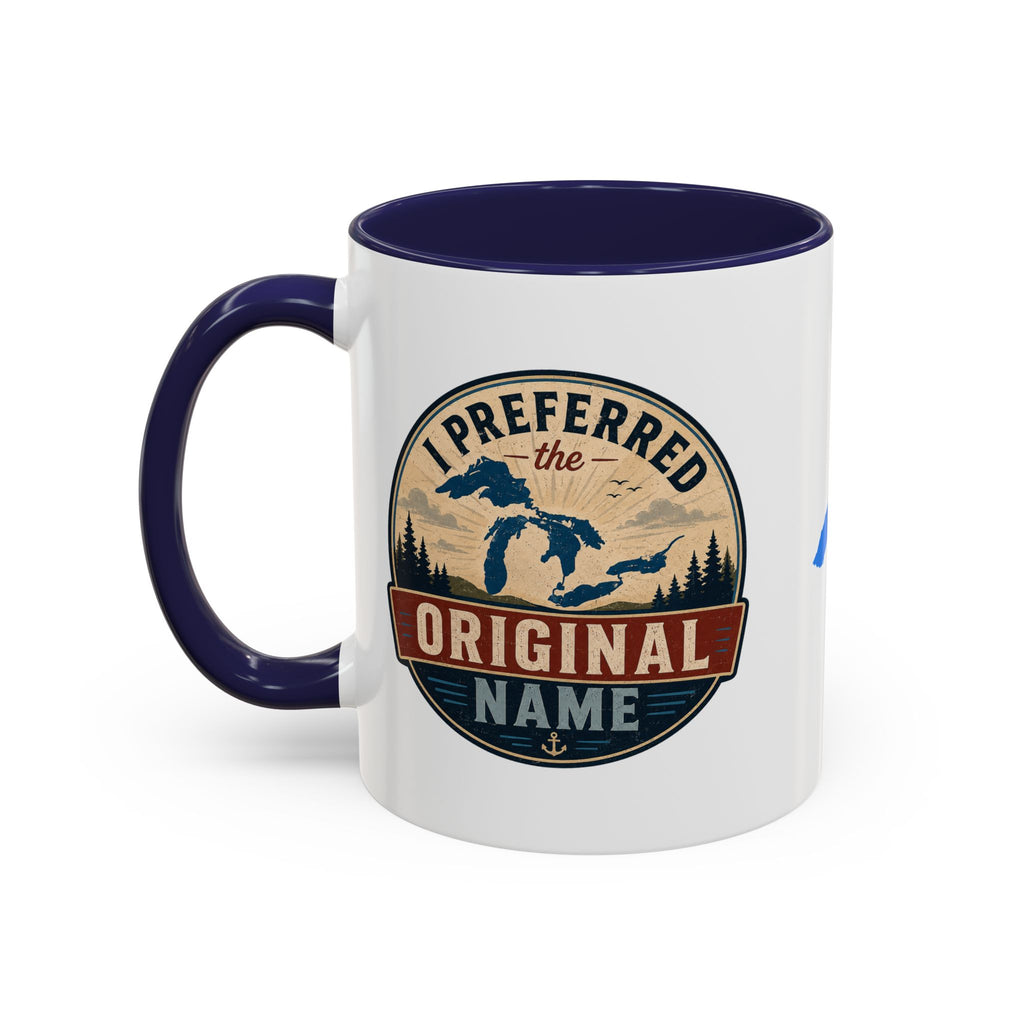 I Preferred the Original Name Great Lakes Mug | Lake Ontario Humor Coffee Mug