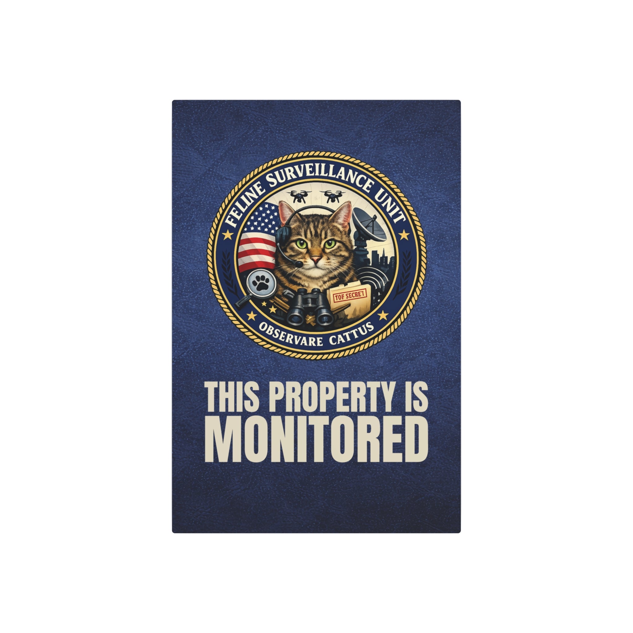 Feline Surveillance Unit Metal Sign | This Property Is Monitored
