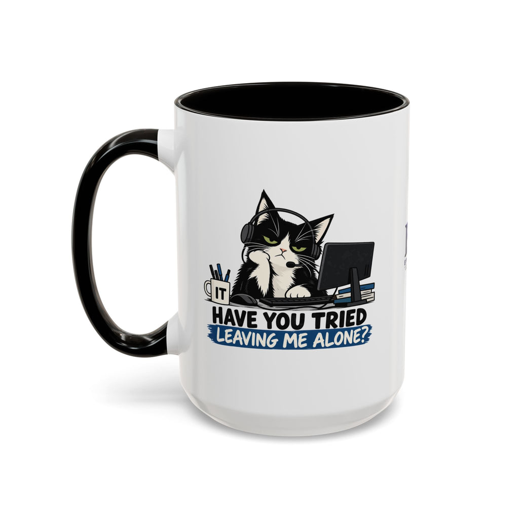 Have You Tried Leaving Me Alone? IT Cat Mug | Funny Office & Tech Support Coffee Mug