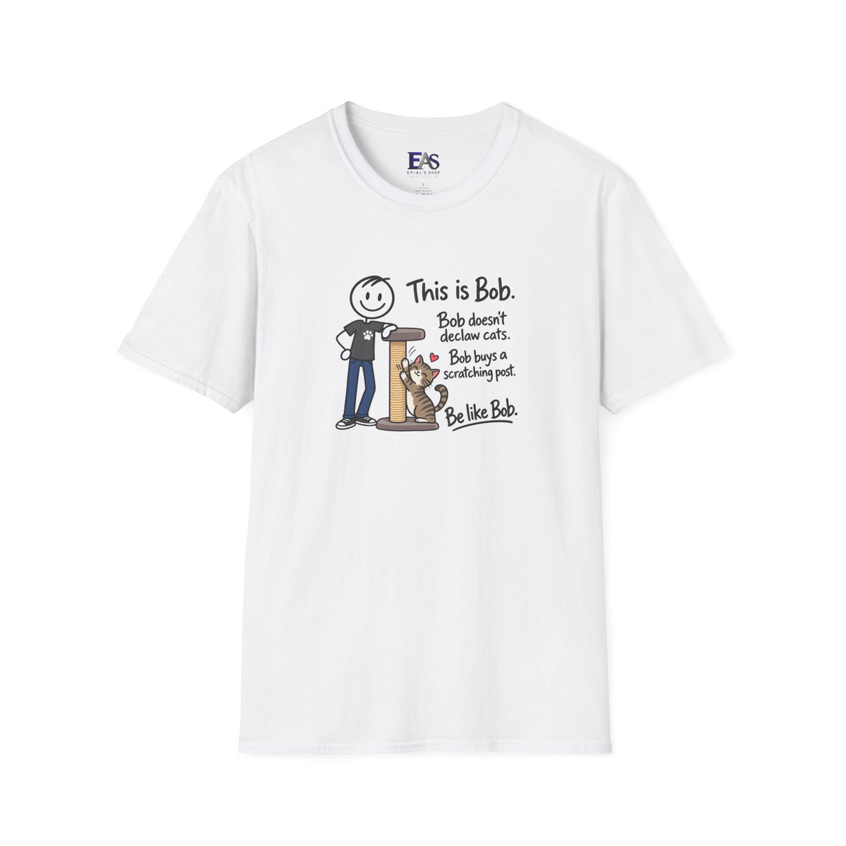 Be Like Bob Don’t Declaw Cats T-Shirt | Cat Scratching Post Tee