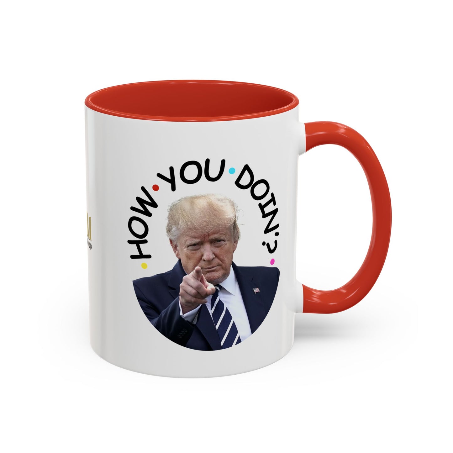 Funny Accent Coffee Mug - "How You Doin'?" - Perfect Gift for Trump Fans